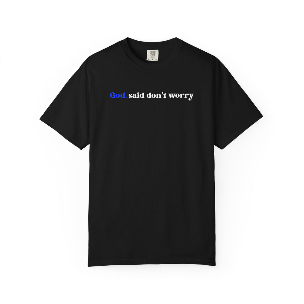 God Said Don’t Worry T-Shirt — Inspirational Christian Tee