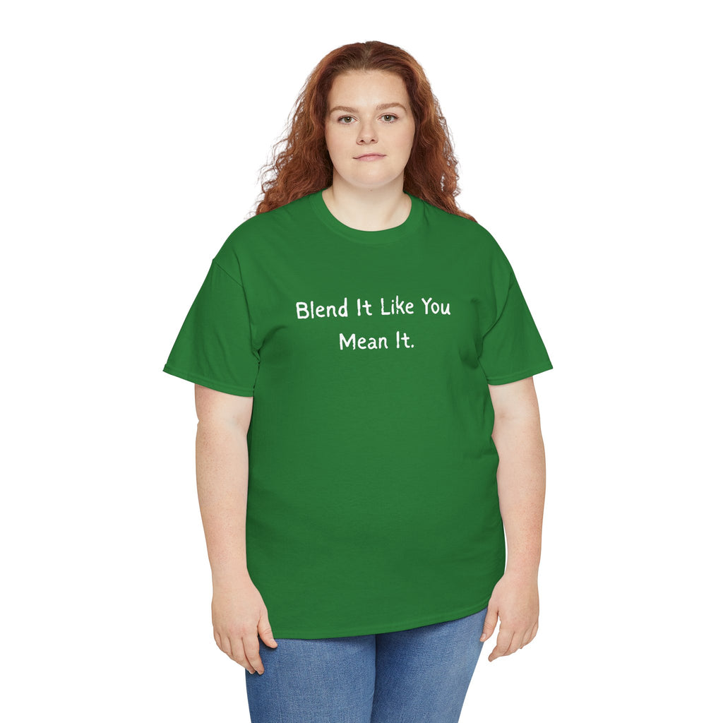 Blend It Like You Mean It Tee