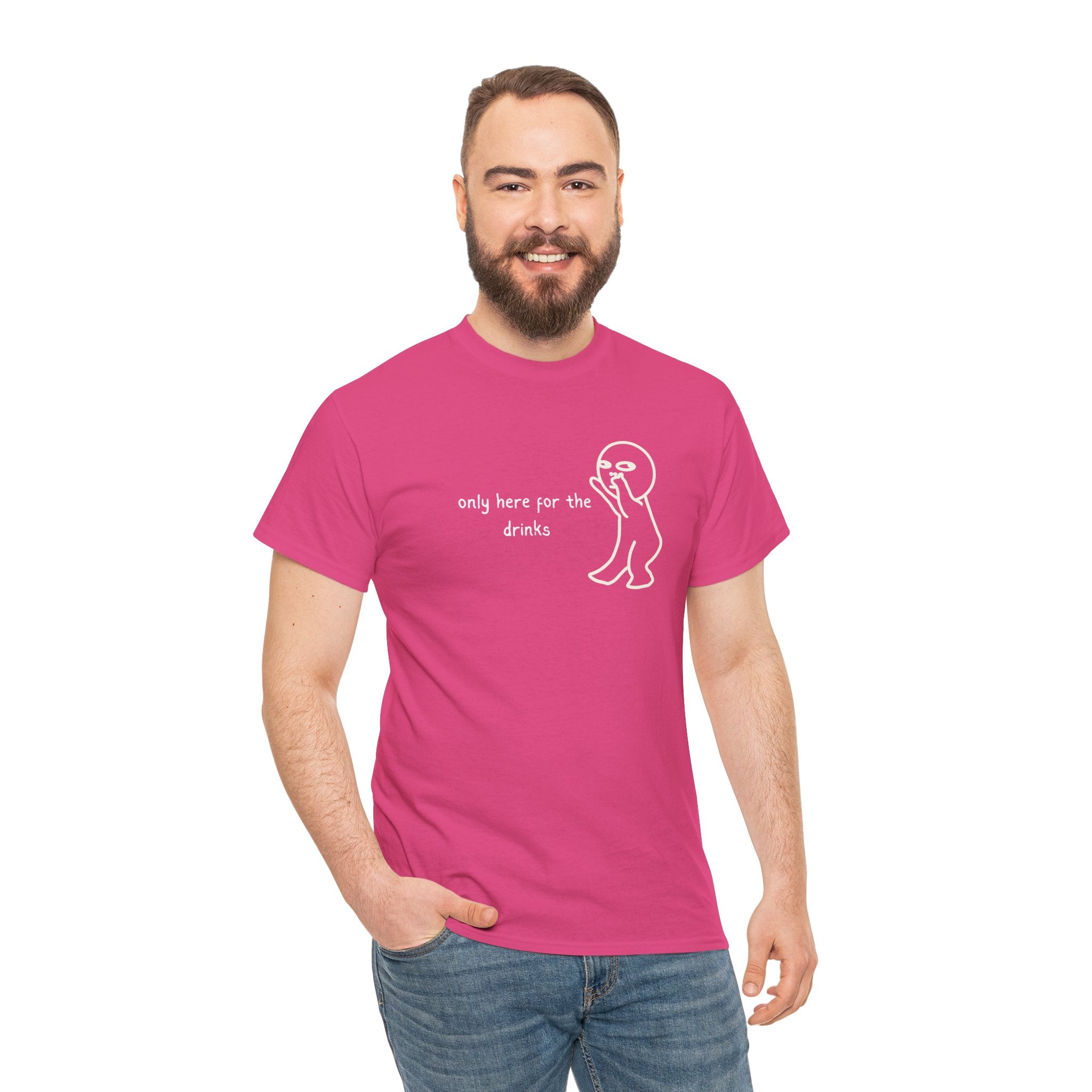 “Only Here for the Drinks” T‑Shirt — Funny Party Graphic Tee