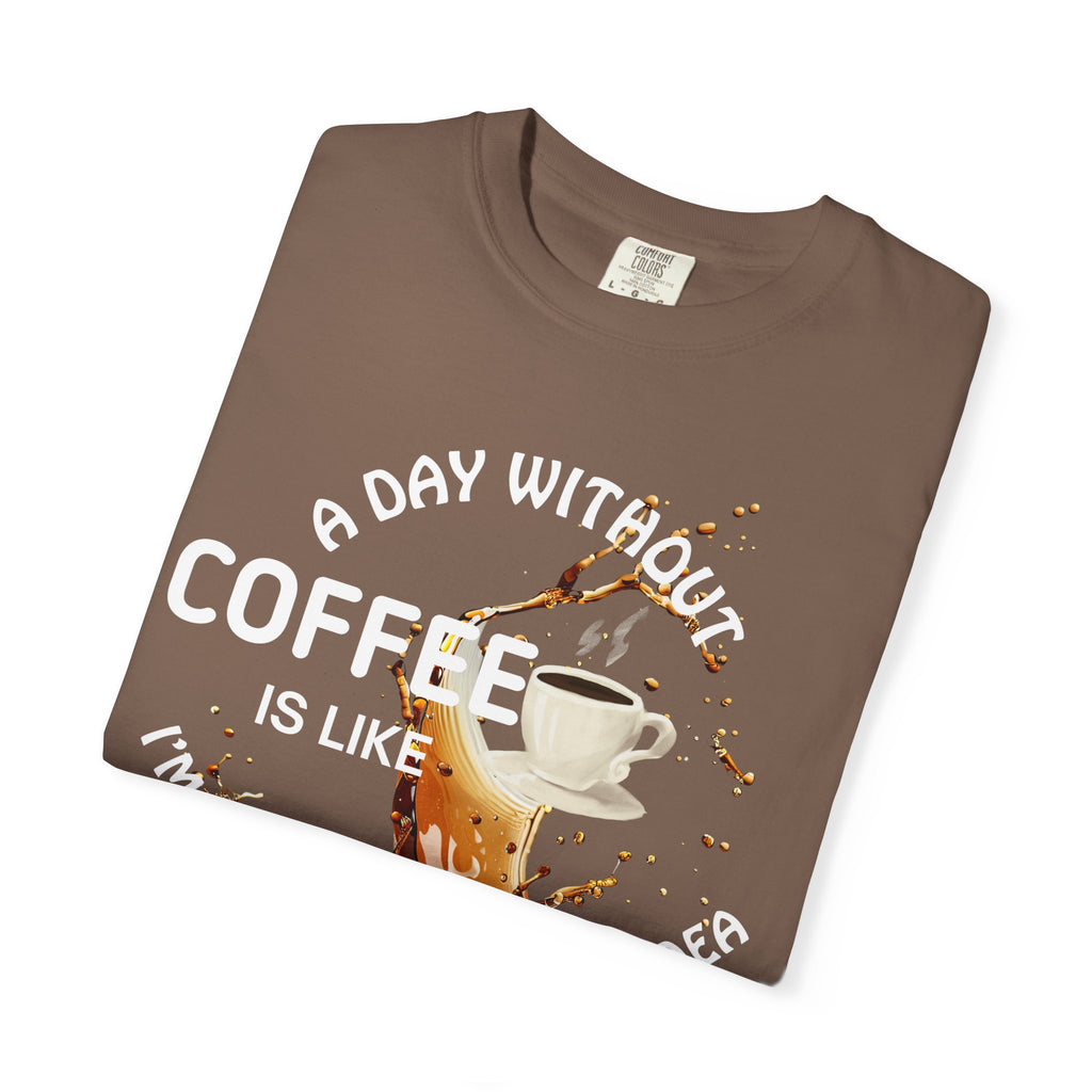 Comfort colors 1717 Template 1769057704088-A-DAY-WITHOUT-COFFEE