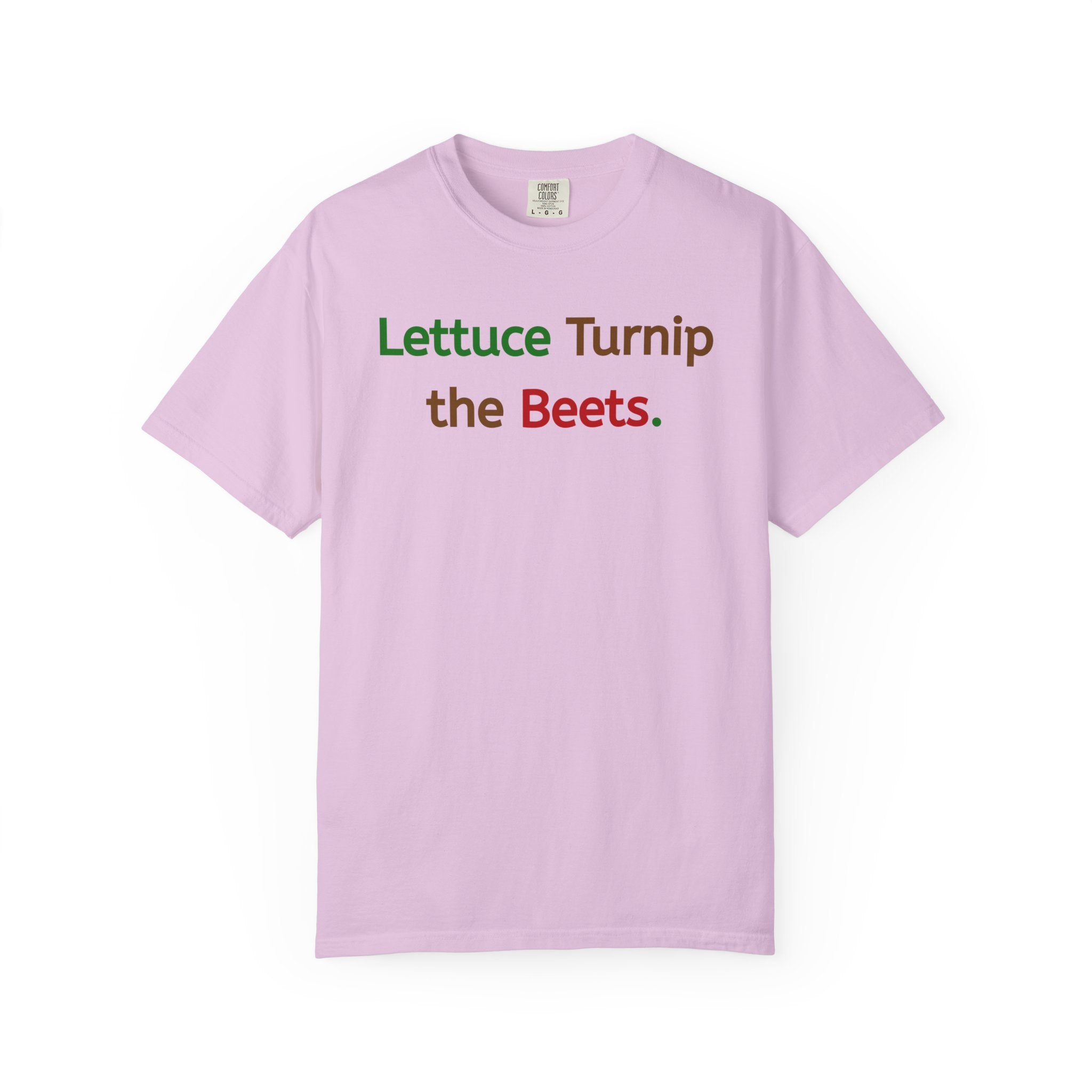 Lettuce Turnip the Beets T-Shirt