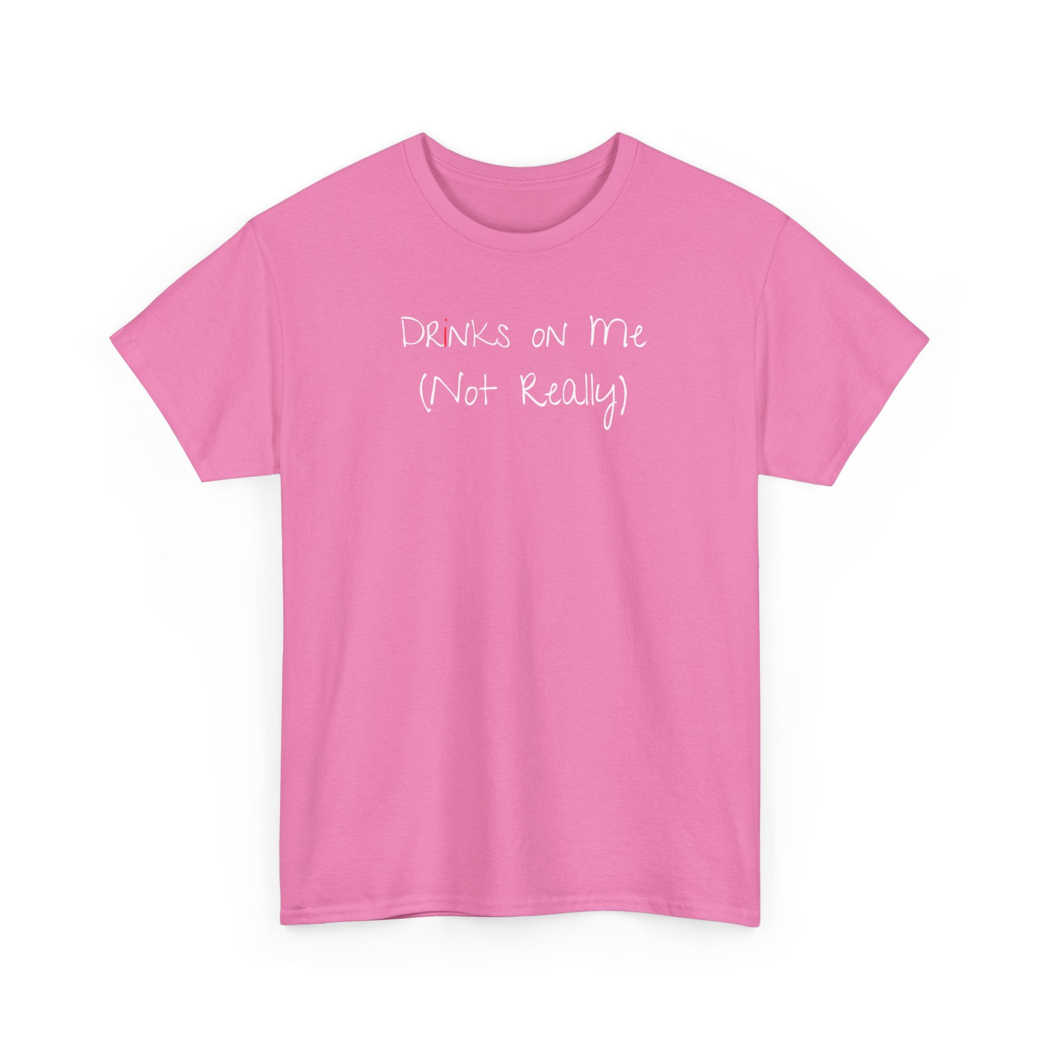 Drinks On Me (Not Really) Graphic Tee — Funny Bar & Party Shirt