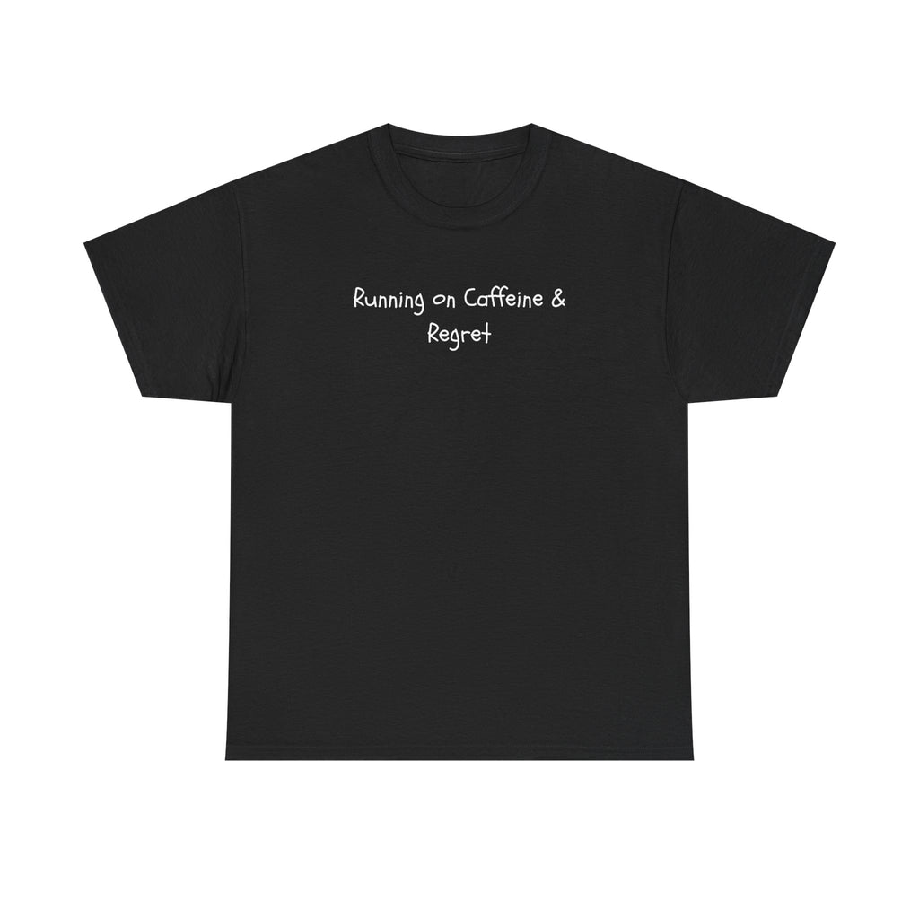 Running on Caffeine & Regret Tee