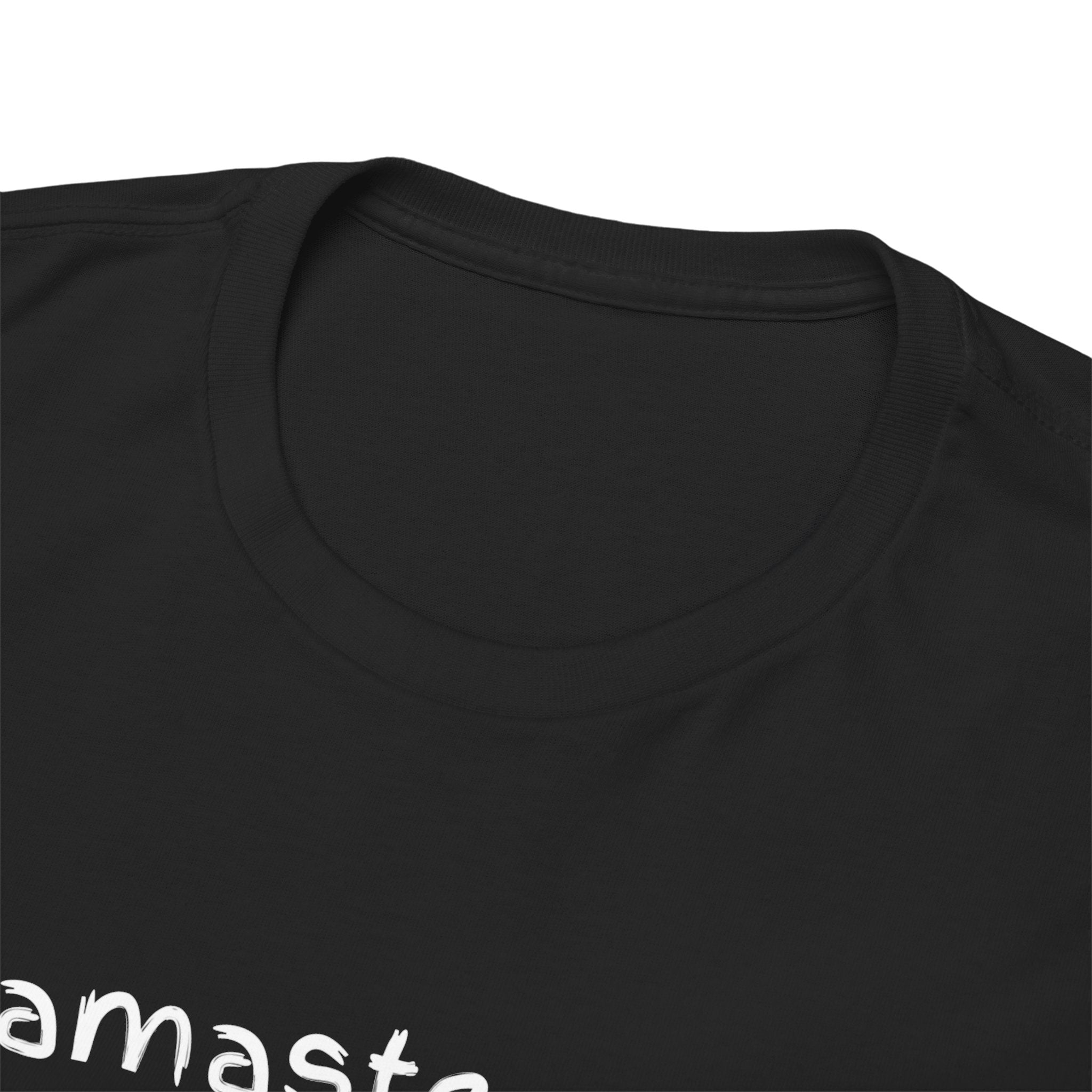 Namaste... But Make It Chill T-Shirt