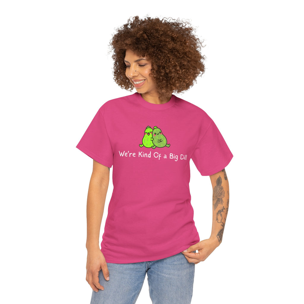 Big Dill Pickle Couple T-Shirt — "We're Kind Of a Big Dill" Cute Pun Tee