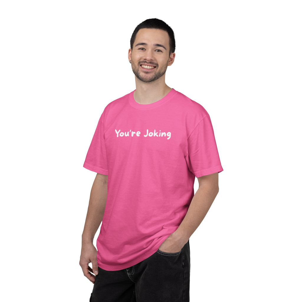 You’re Joking T‑Shirt — Funny Minimalist Graphic Tee