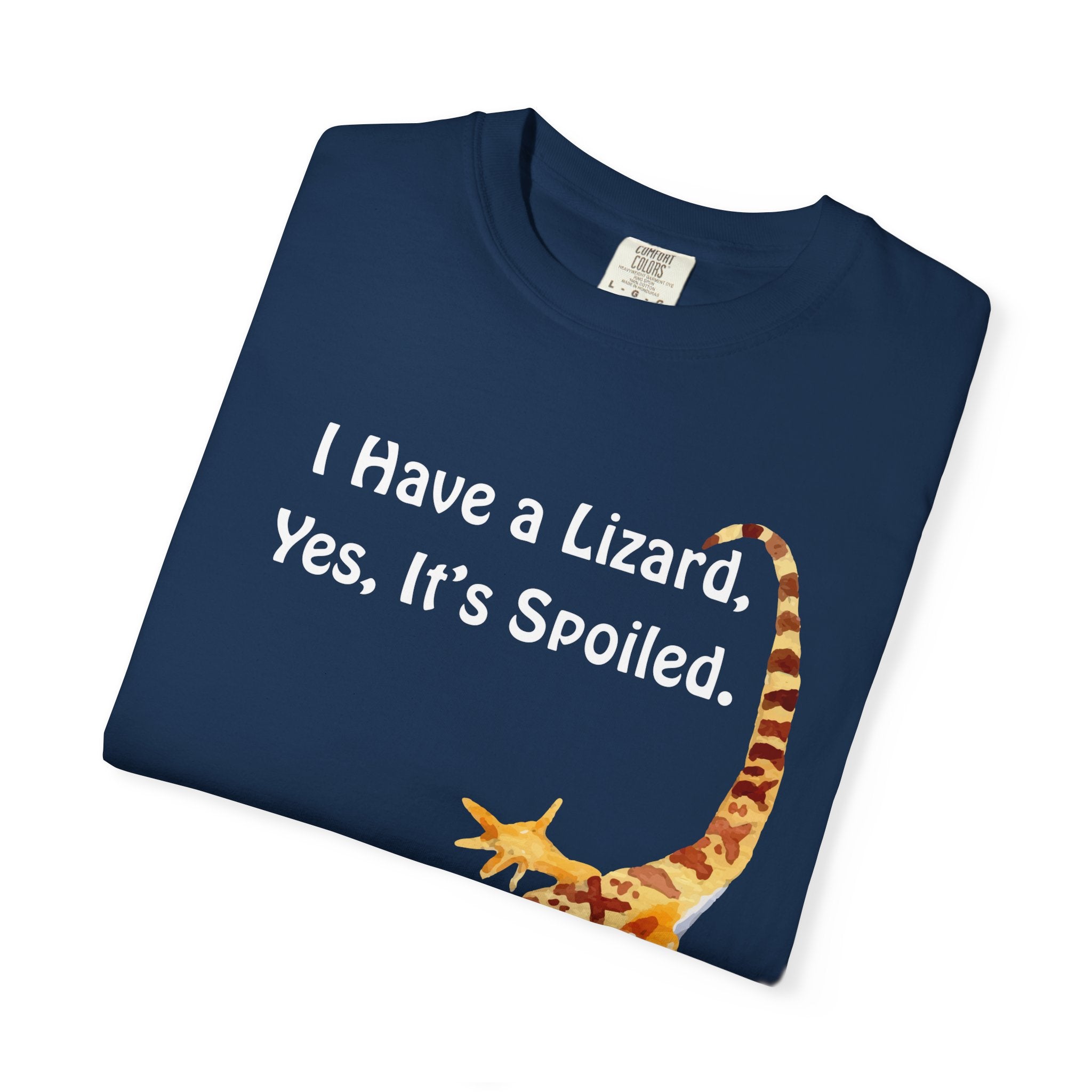 Comfort colors 1717 Template 1769057740876-I-Have-a-Lizard-Yes-Its-Spoiled.