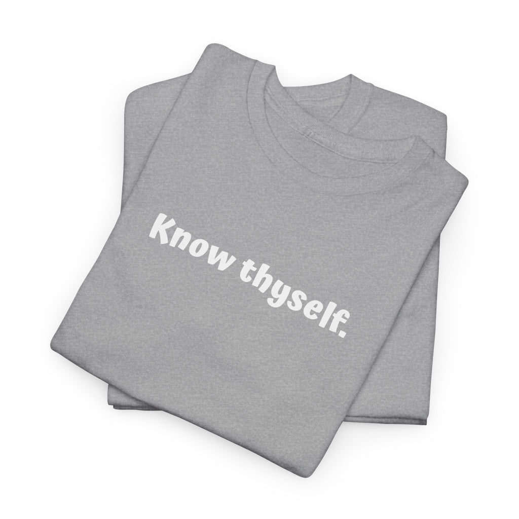 Know Thyself T-Shirt — Minimalist Affirmation Tee
