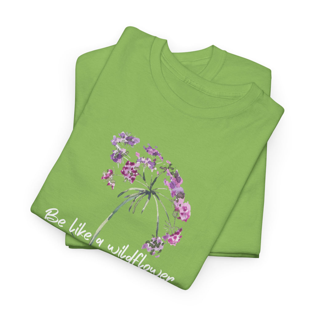 Wildflower Tee — "Be Like a Wildflower" Floral Graphic T-Shirt