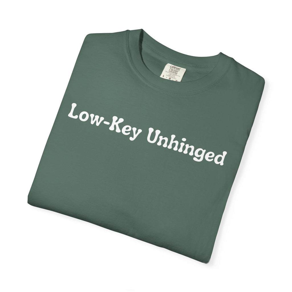 Low-Key Unhinged T-Shirt — Funny Graphic Tee for Sarcastic & Quirky Adults