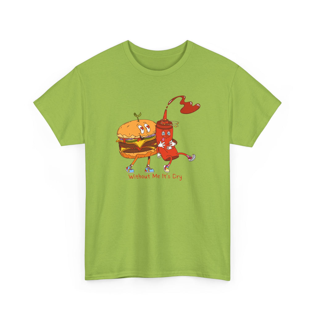 Ketchup & Burger Besties Tee — "Without Me, He’s Dry" Funny Food Couple T-Shirt