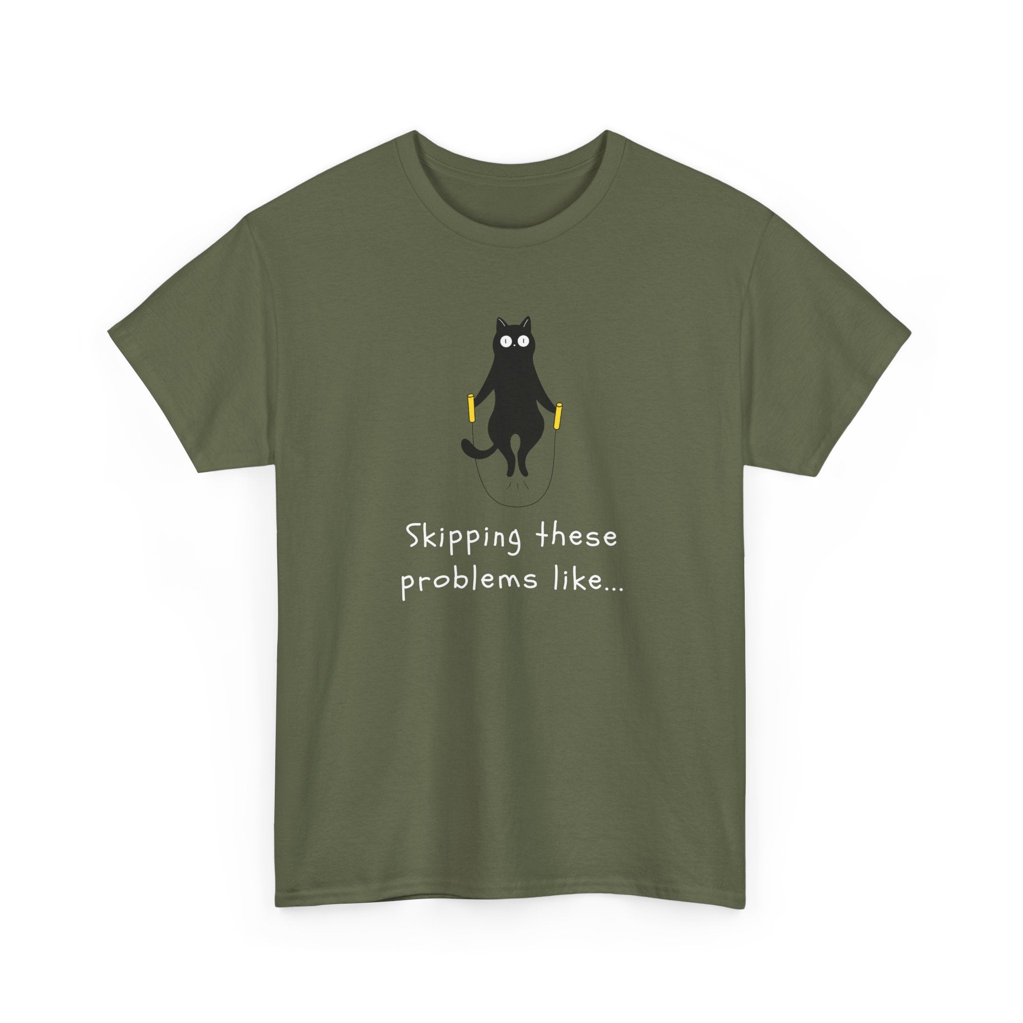 Cat Skipping These Problems Like Tee — Funny Cat Graphic T‑Shirt