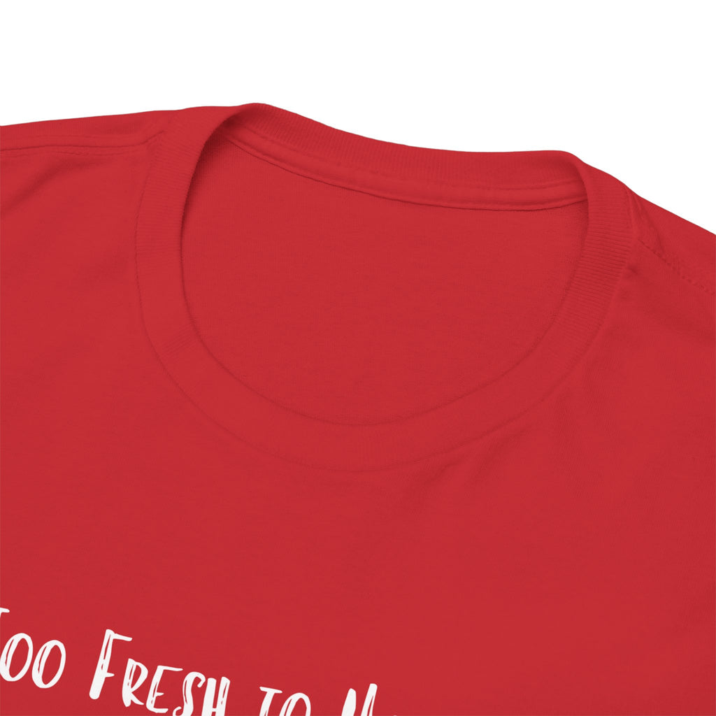 Too Fresh to Handle Avocado T-Shirt