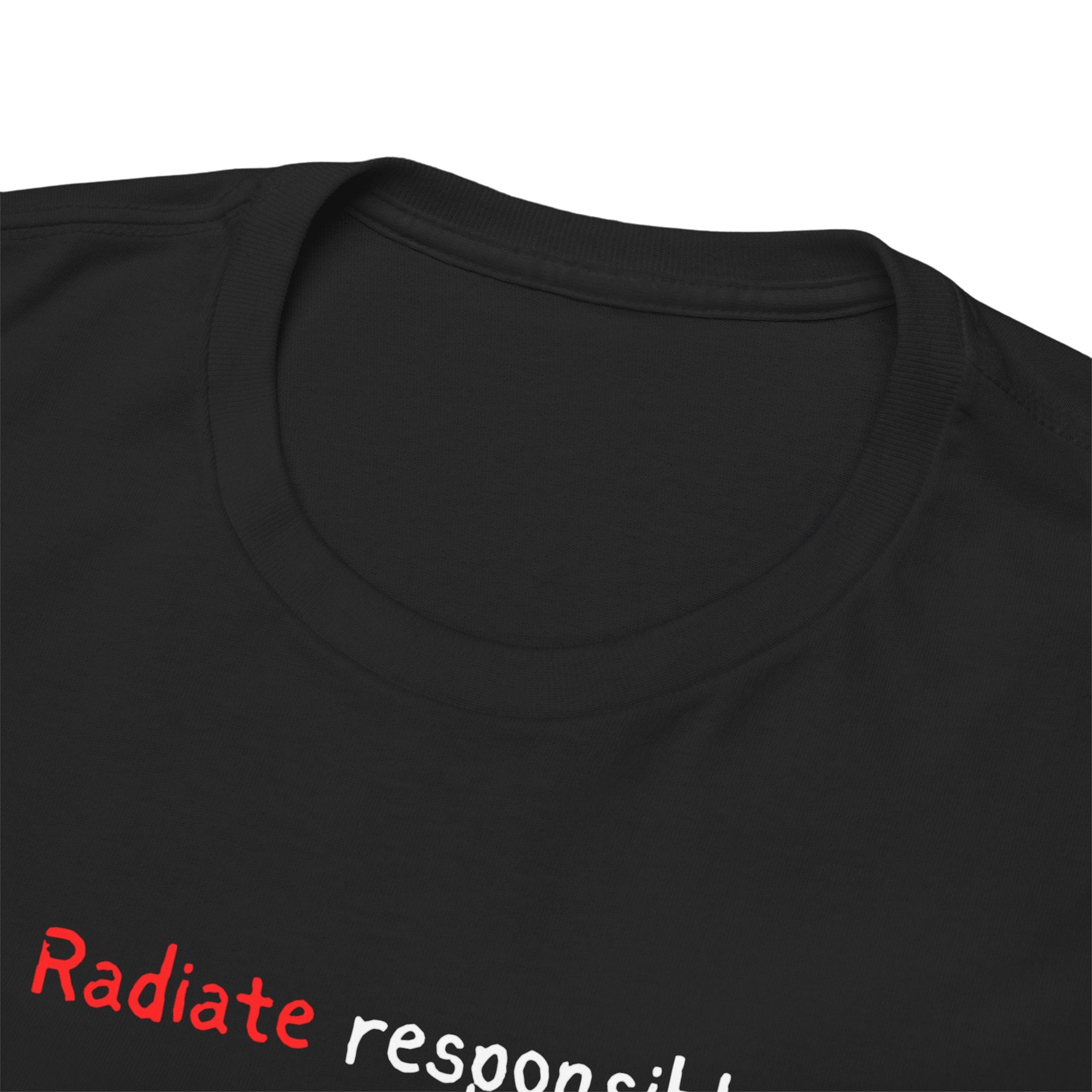 T-Shirt — "radiate Responsibly" Minimalist Awareness Tee