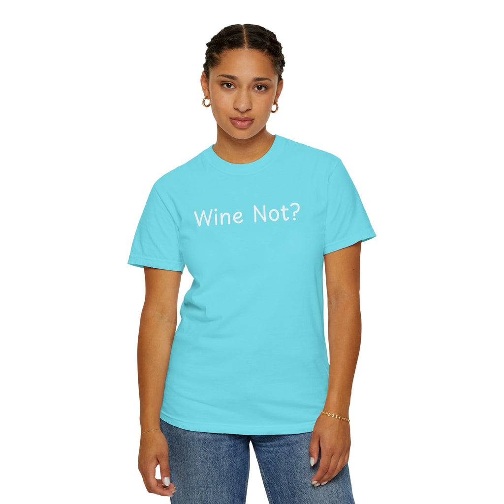 Comfort colors 1717 Template 1768690714646-Wine-Not-in-white-letters