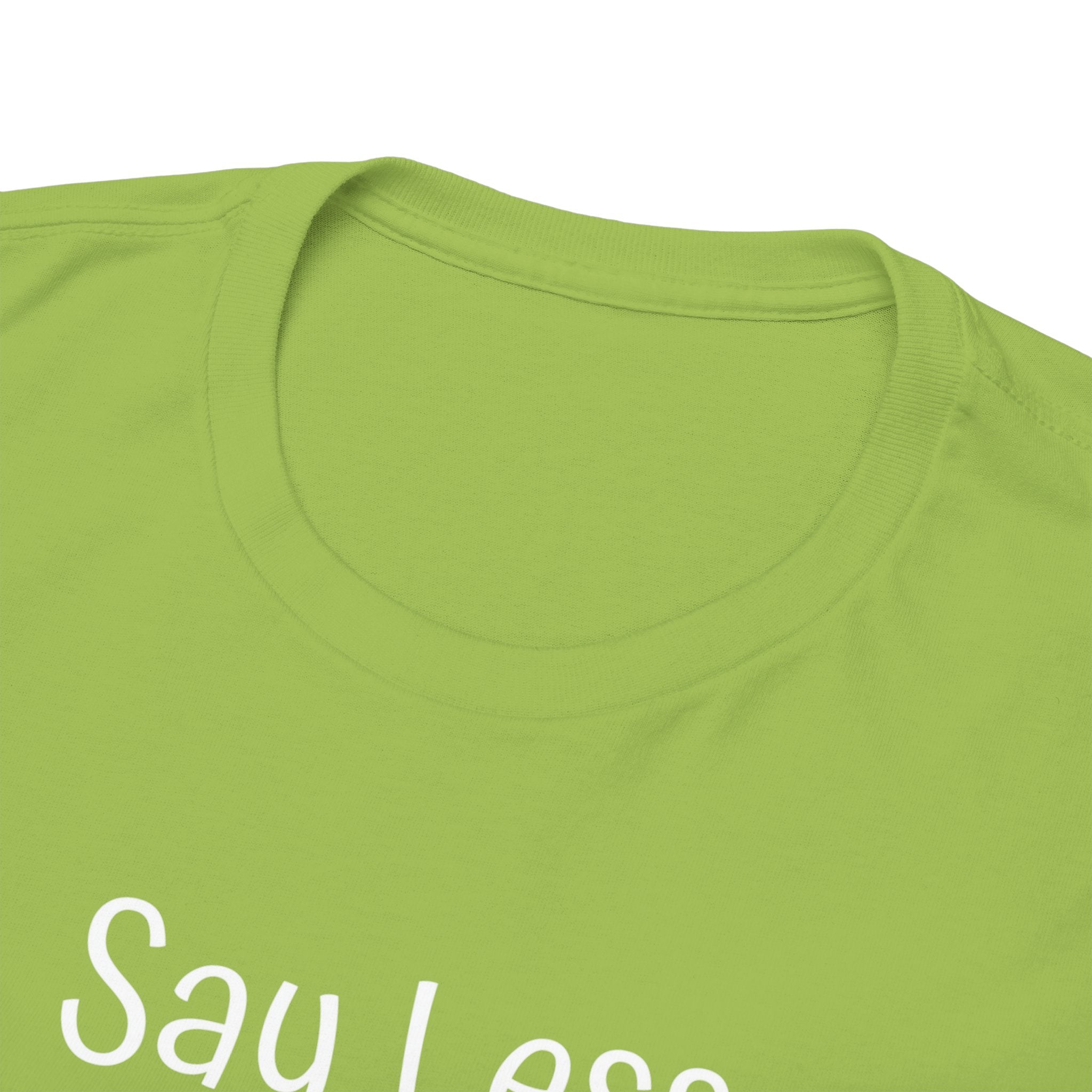 Say Less Tee — Minimalist Black Graphic T-Shirt