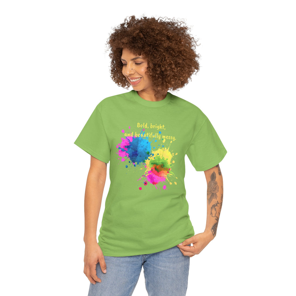 Bold, Bright and Beautifully Messy T-Shirt — Colorful Paint Splash Graphic Tee