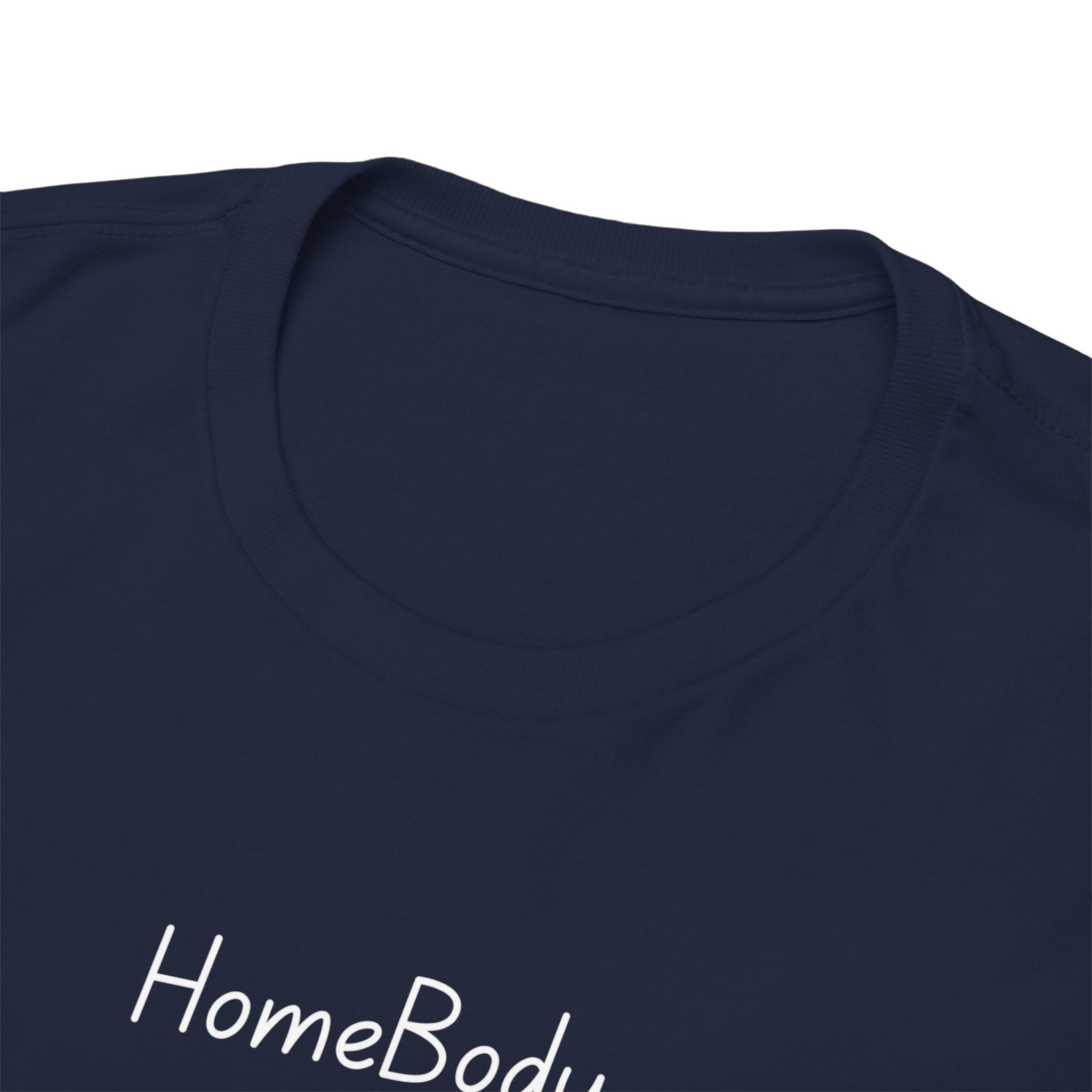 T-Shirt — "HomeBody: At My House I Eat Snacks And Stream Shows" Cozy Graphic Tee