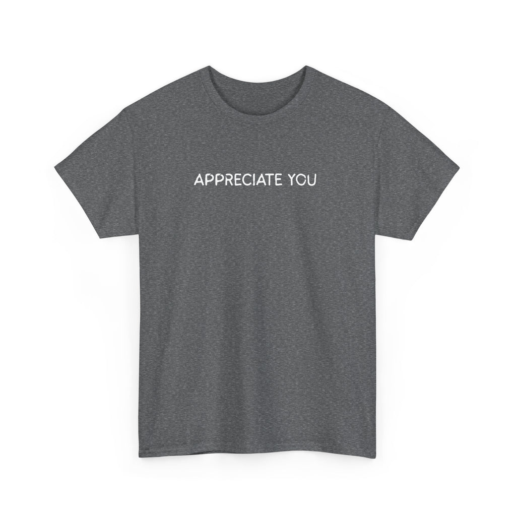 Appreciate You Tee — Minimalist Thank You Graphic T-Shirt