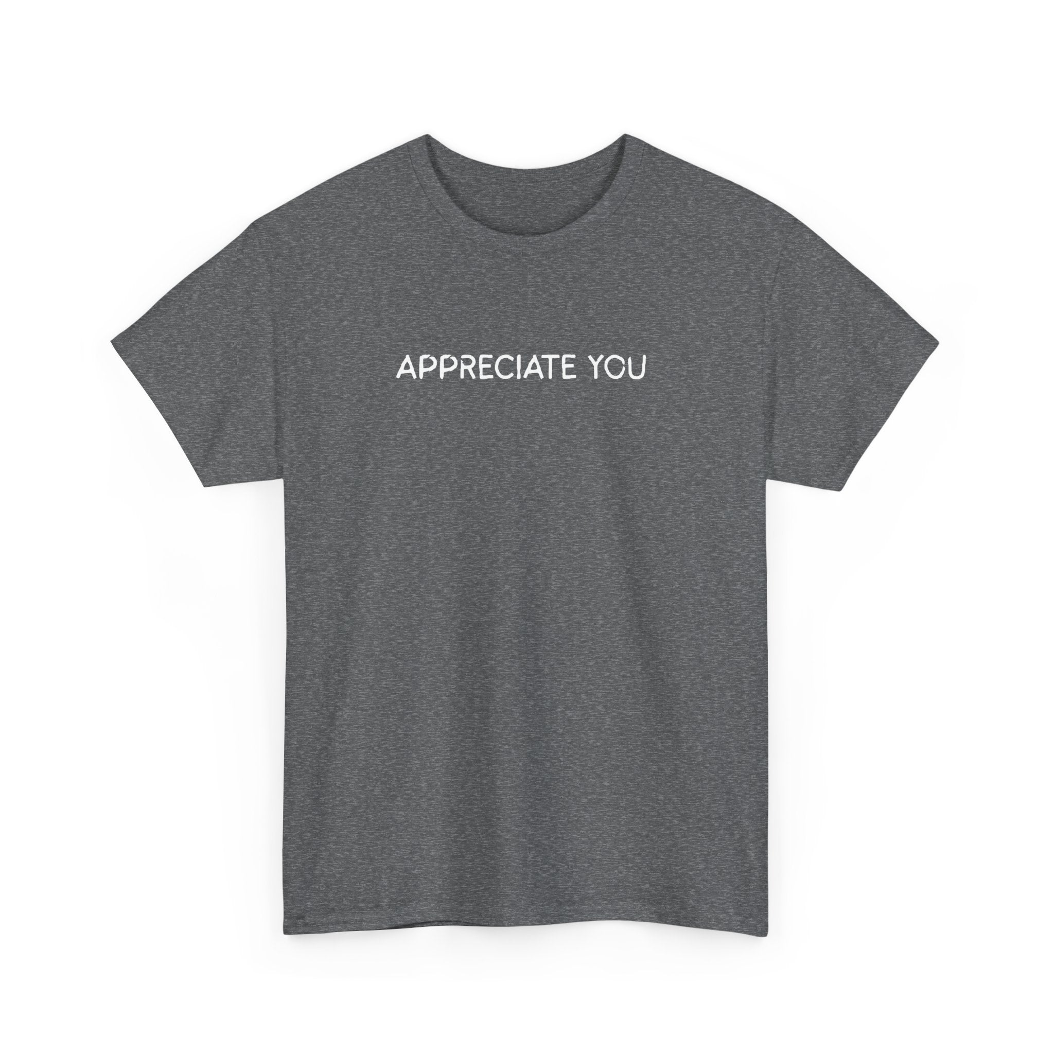 Appreciate You Tee — Minimalist Thank You Graphic T-Shirt
