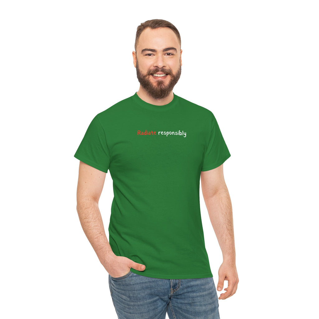 T-Shirt — "radiate Responsibly" Minimalist Awareness Tee
