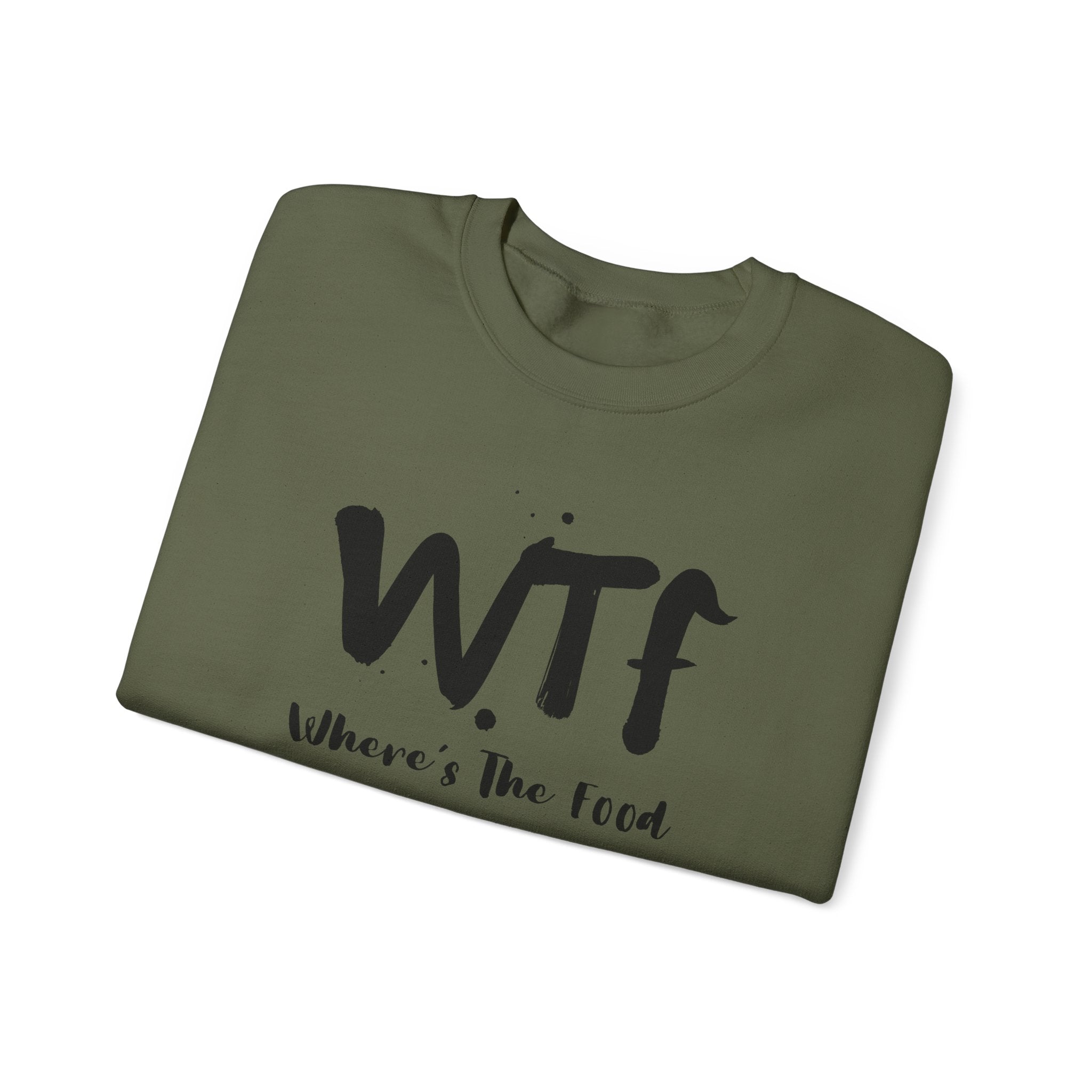 Sweatshirt — "WTF Where's The Food" Funny Crewneck for Foodies
