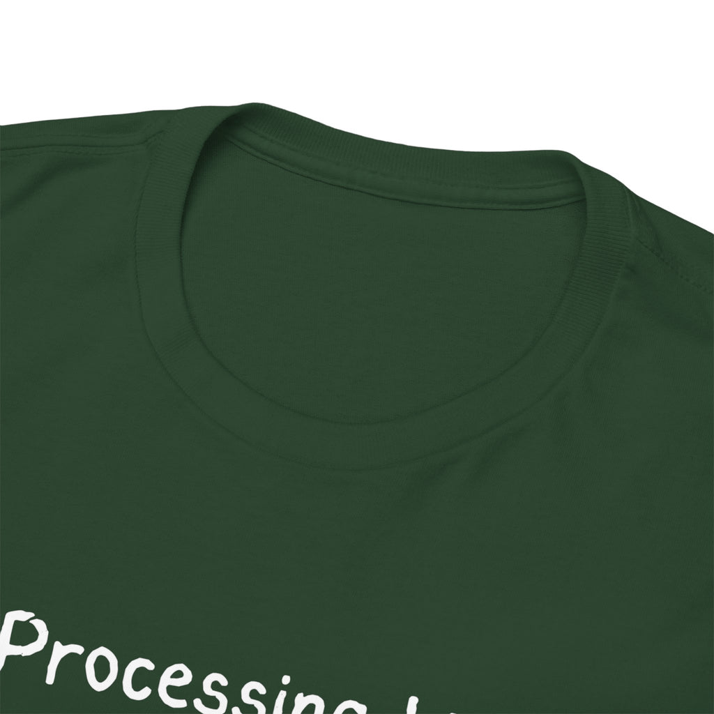 Processing Life T-Shirt — Minimalist Mental Health Awareness Tee