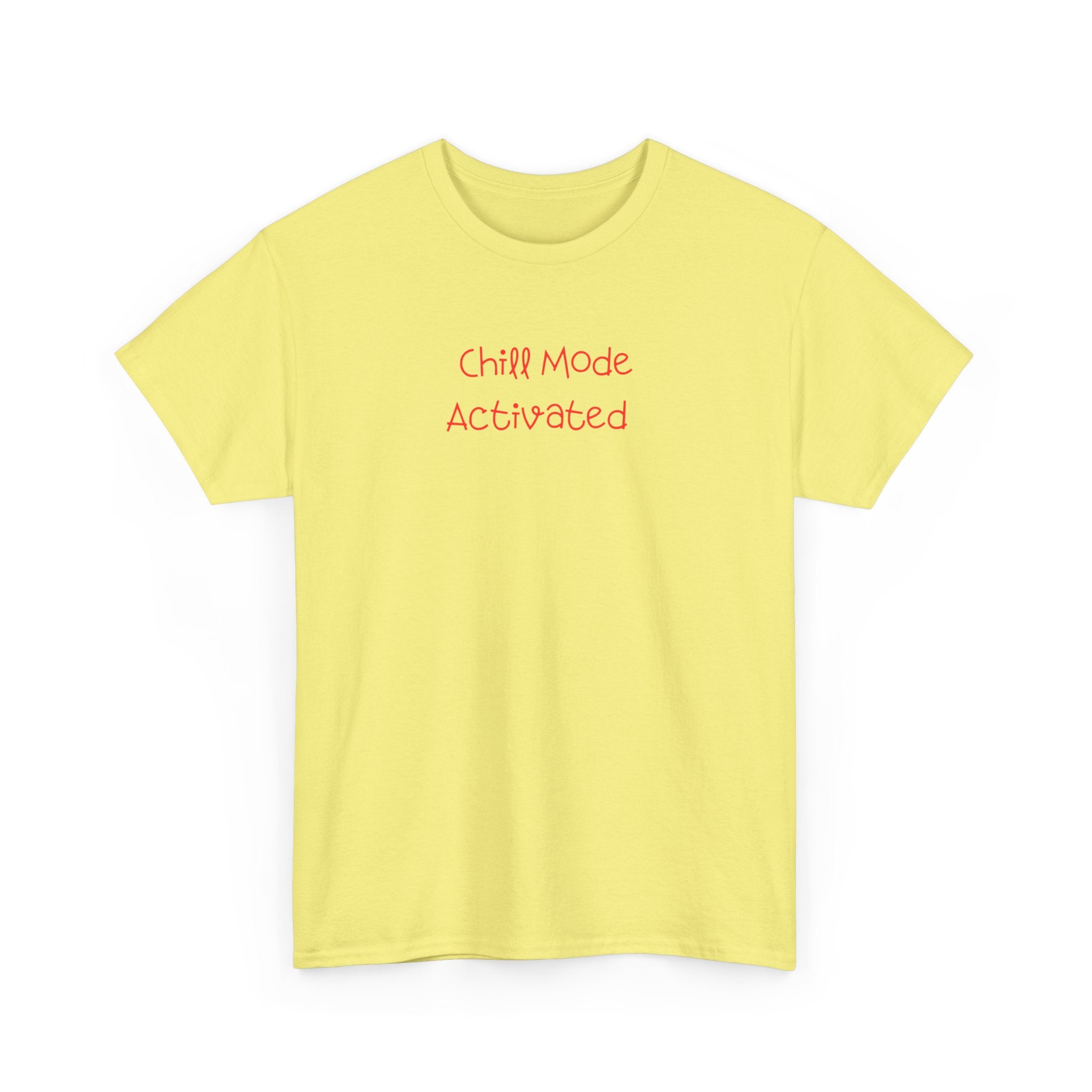 Chill Mode Activated T-Shirt