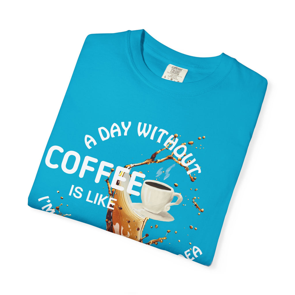 Comfort colors 1717 Template 1769057704088-A-DAY-WITHOUT-COFFEE