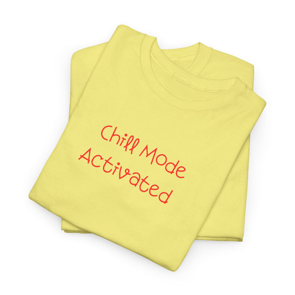 Chill Mode Activated T-Shirt