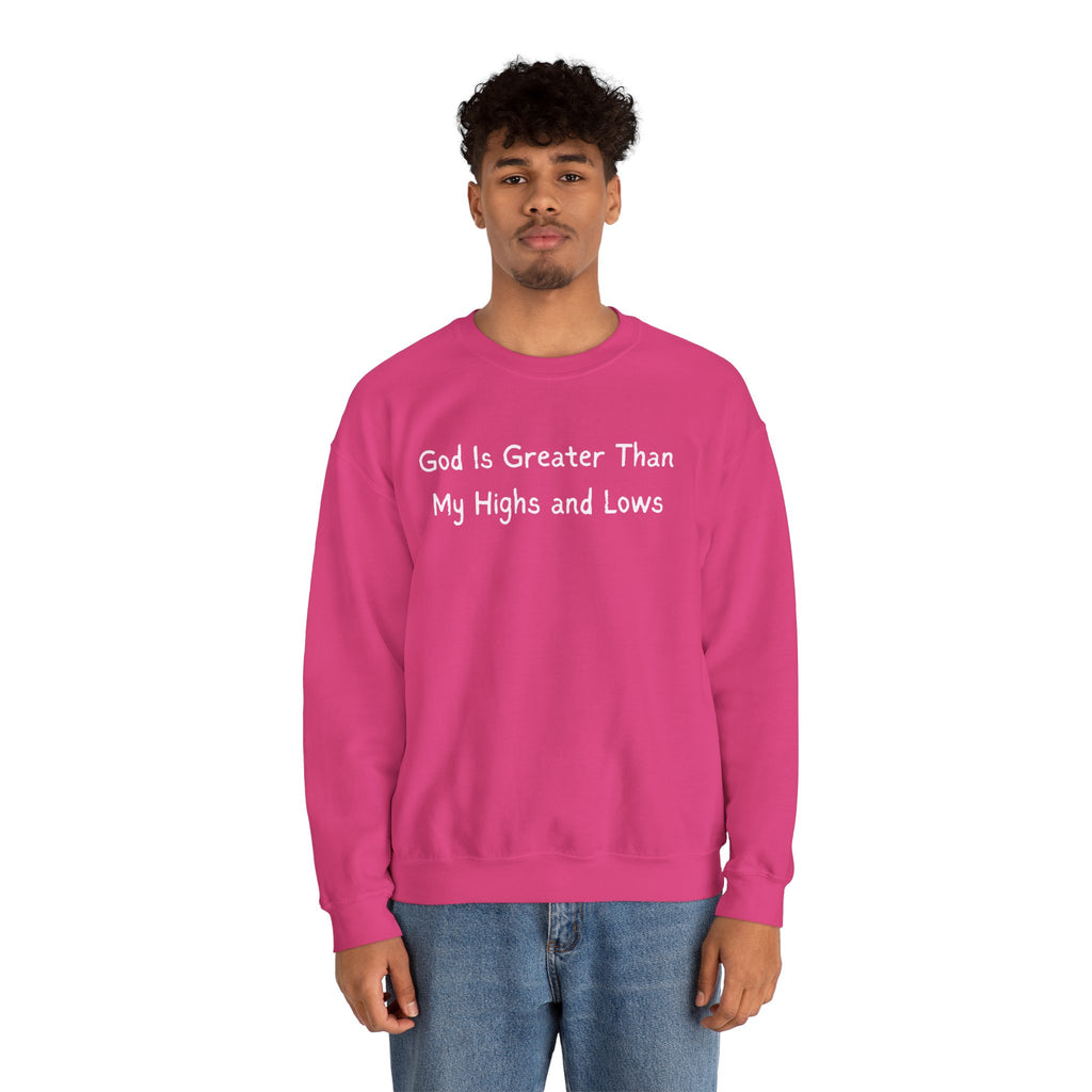 Christian Sweatshirt "God Is Greater Than My Highs and Lows" – Inspirational Crewneck