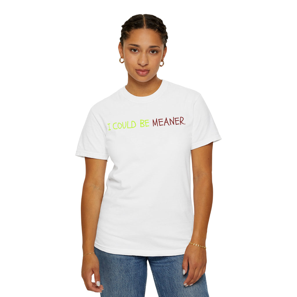 Comfort colors 1717 Template 1768370712592-I-COULD-BE-MEANER