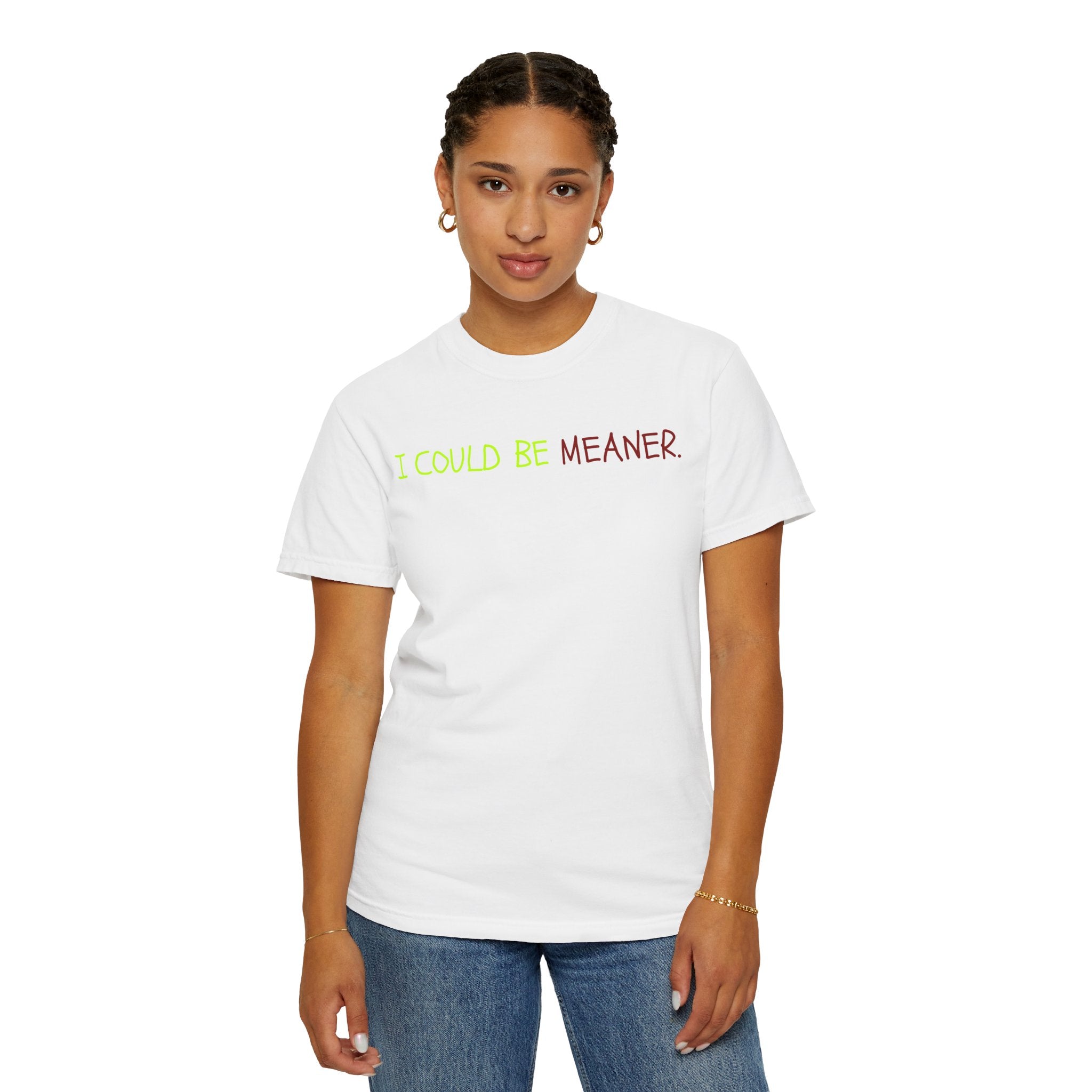 Comfort colors 1717 Template 1768370712592-I-COULD-BE-MEANER