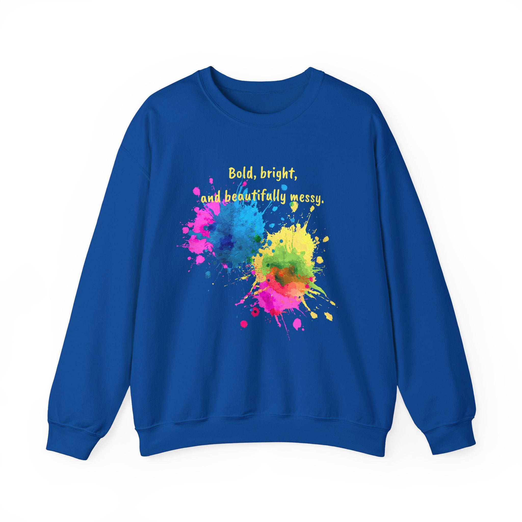 Crewneck Sweatshirt — "Bold, Bright, and Beautifully Messy" Color Splash