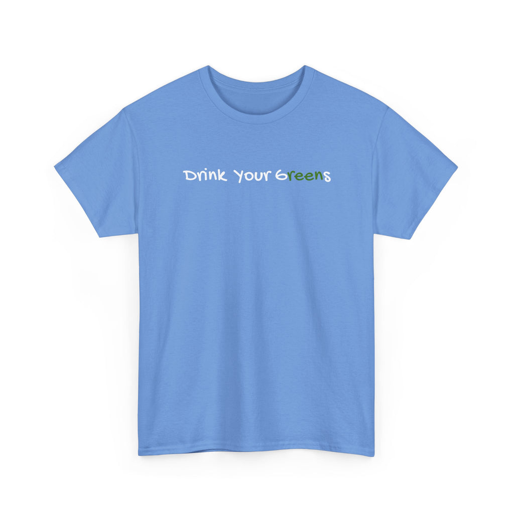 Drink Your Greens T-Shirt — Funny Healthy Lifestyle Tee