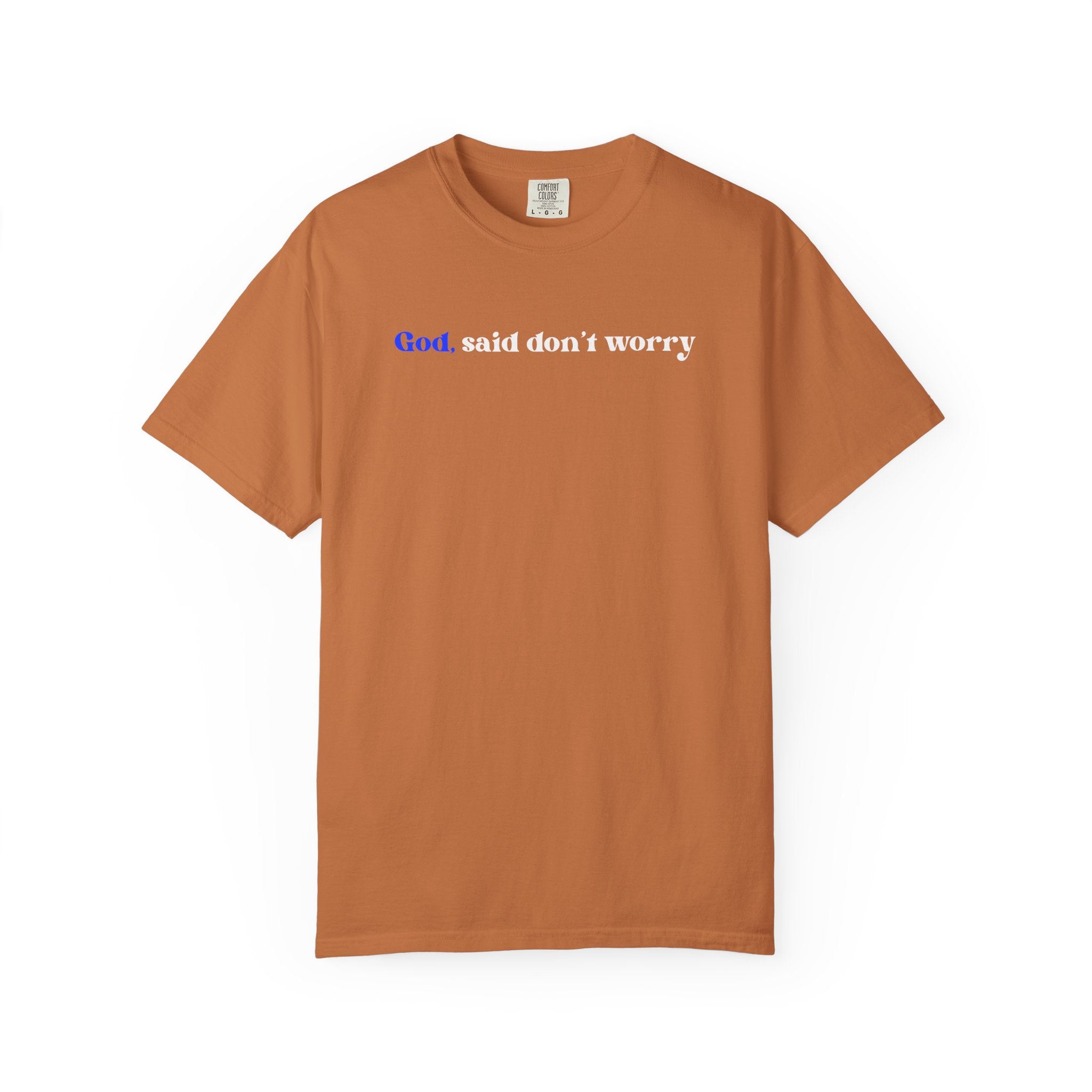 God Said Don’t Worry T-Shirt — Inspirational Christian Tee