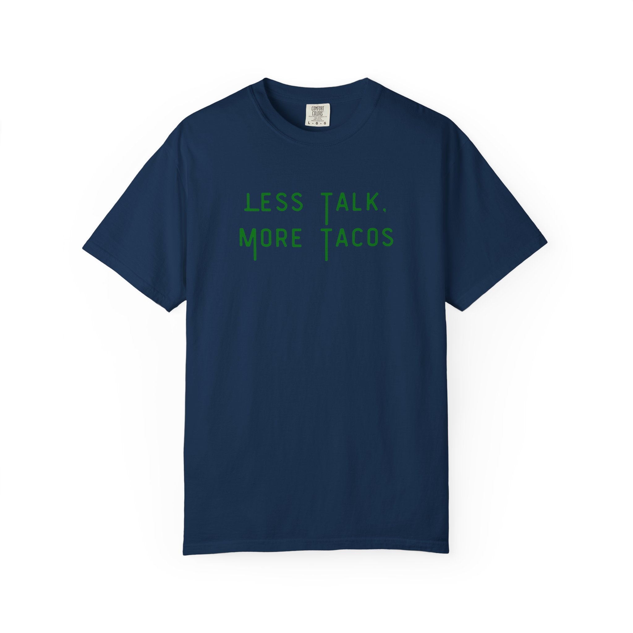 Comfort colors 1717 Template 1768690564965-Less-Talk-More-Tacos-green
