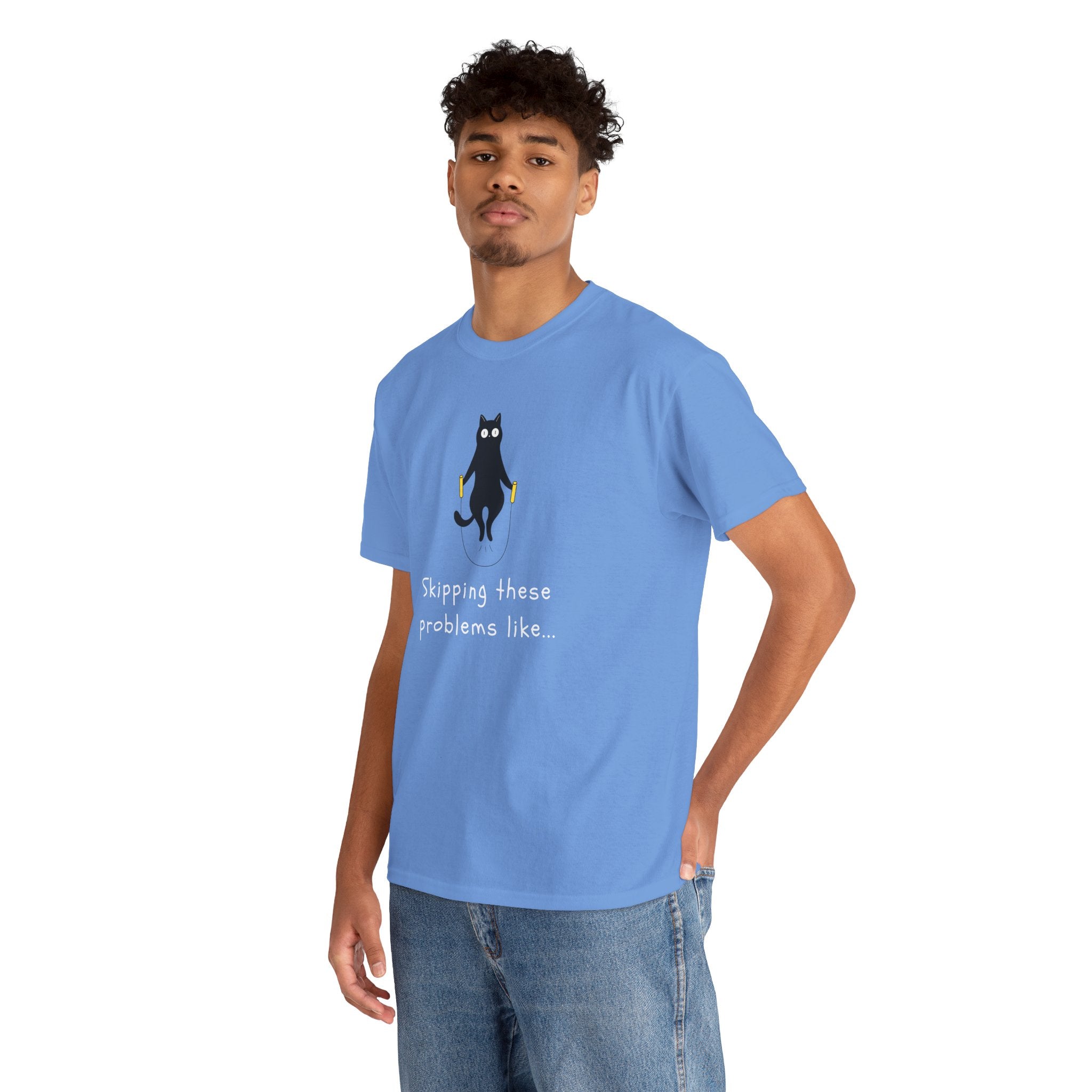 Cat Skipping These Problems Like Tee — Funny Cat Graphic T‑Shirt