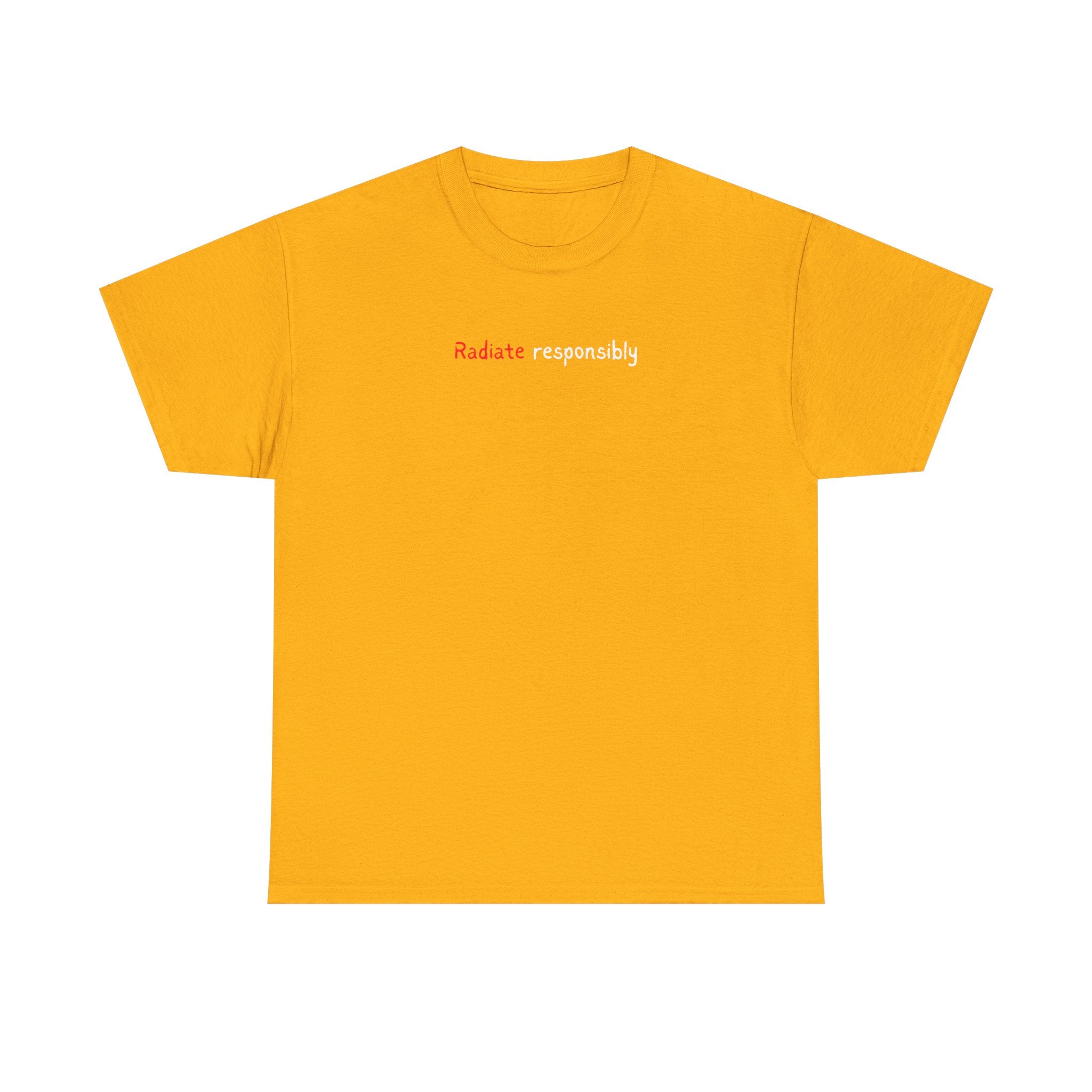 T-Shirt — "radiate Responsibly" Minimalist Awareness Tee