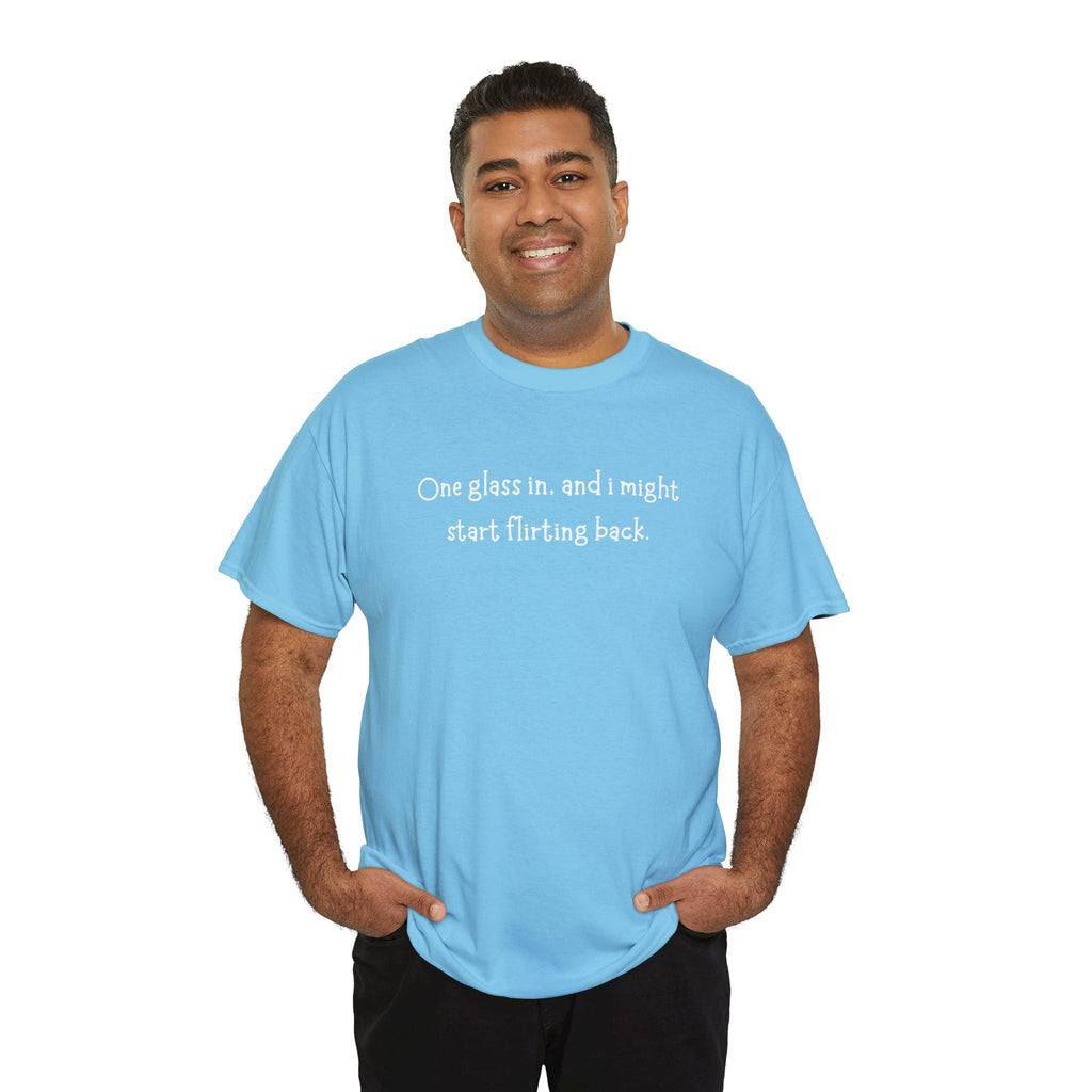 One Glass In Tee — Funny Wine Shirt (‘One glass in, and I might start flirting back’)