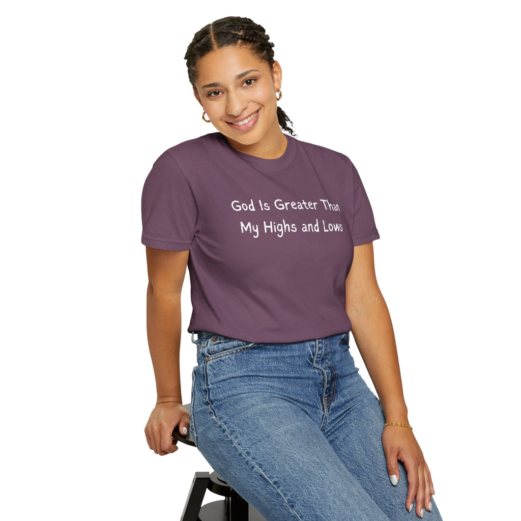 Faith Graphic T-Shirt — "God Is Greater Than My Highs and Lows" Inspirational Tee