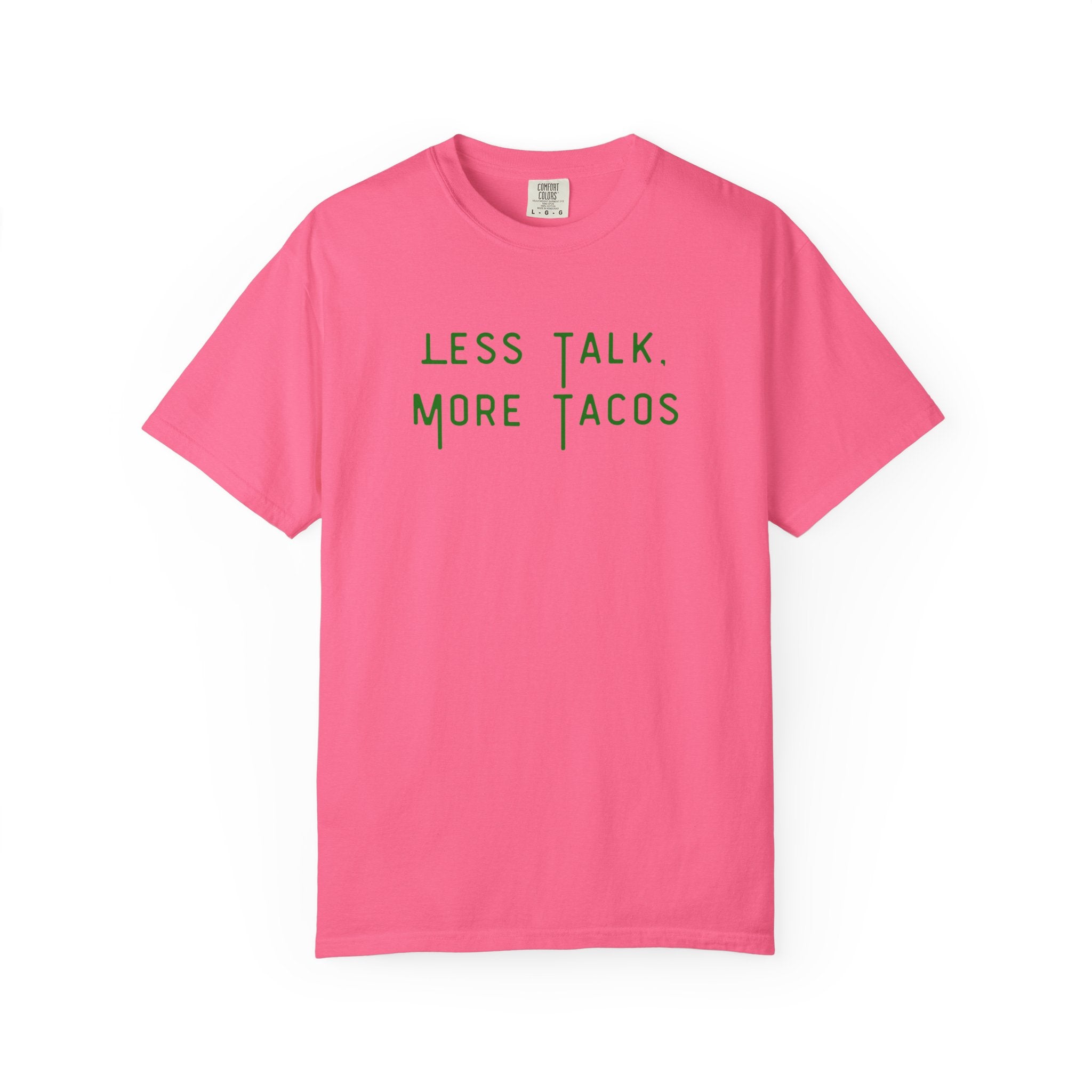 Comfort colors 1717 Template 1768690564965-Less-Talk-More-Tacos-green