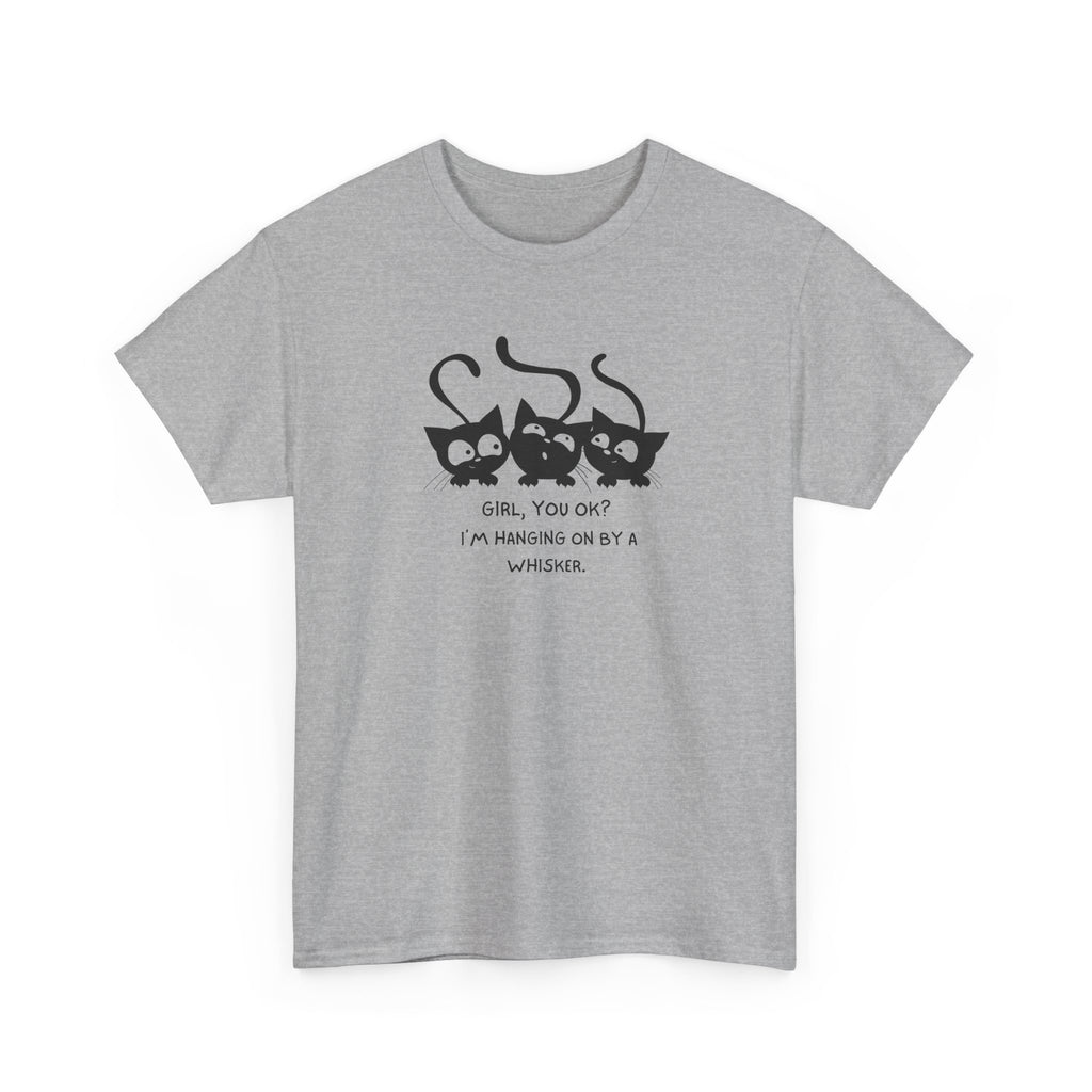 Cat Trio T‑Shirt – “Girl, You OK? I’m Hanging On By A Whisper” Cute Cat Graphic Tee