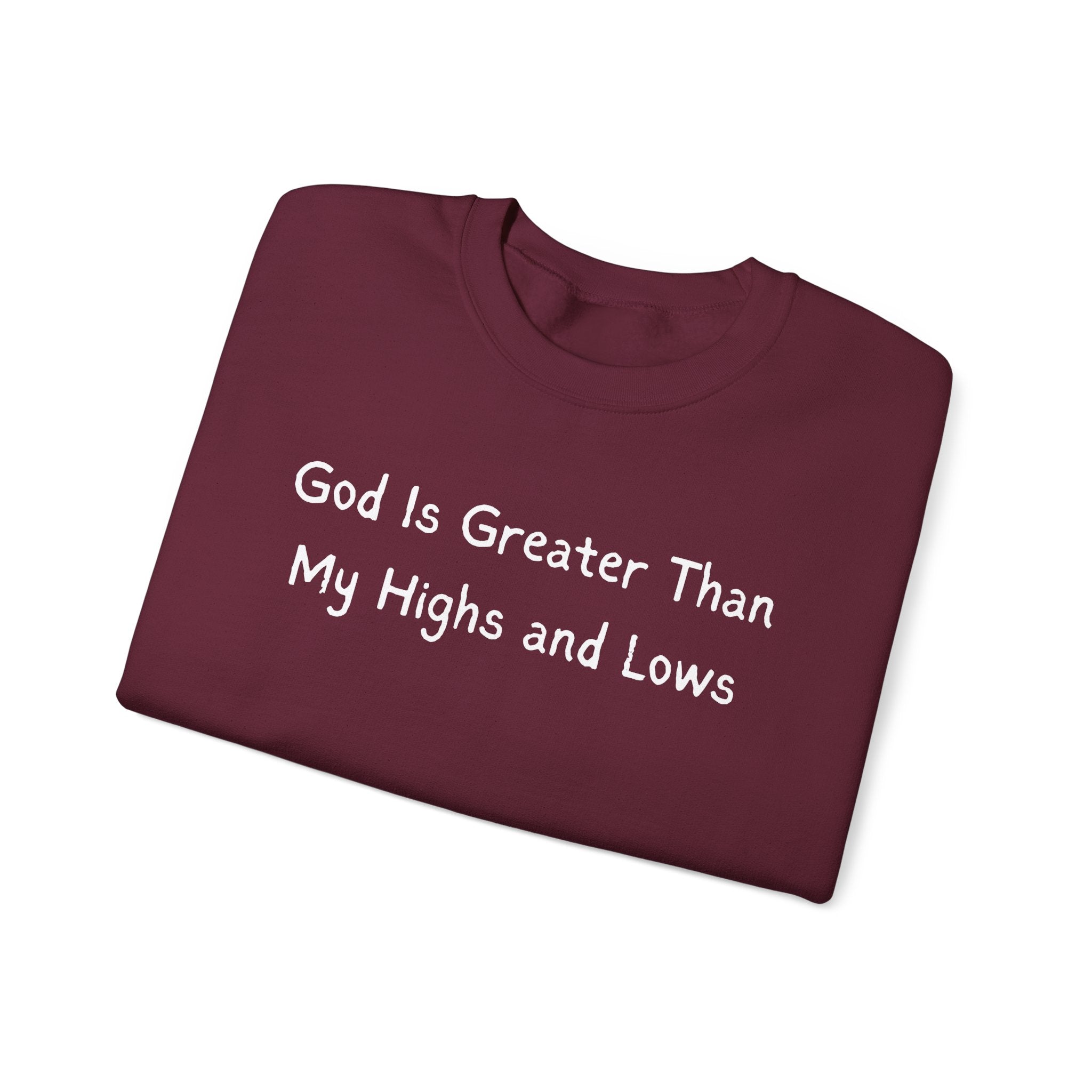 Christian Sweatshirt "God Is Greater Than My Highs and Lows" – Inspirational Crewneck