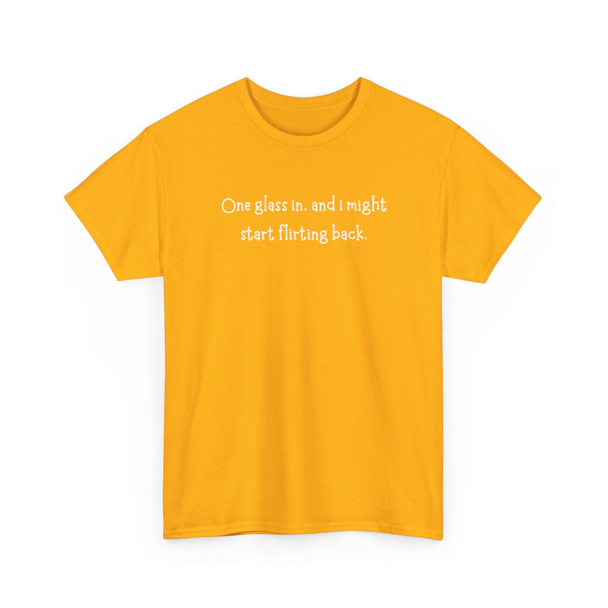 One Glass In Tee — Funny Wine Shirt (‘One glass in, and I might start flirting back’)
