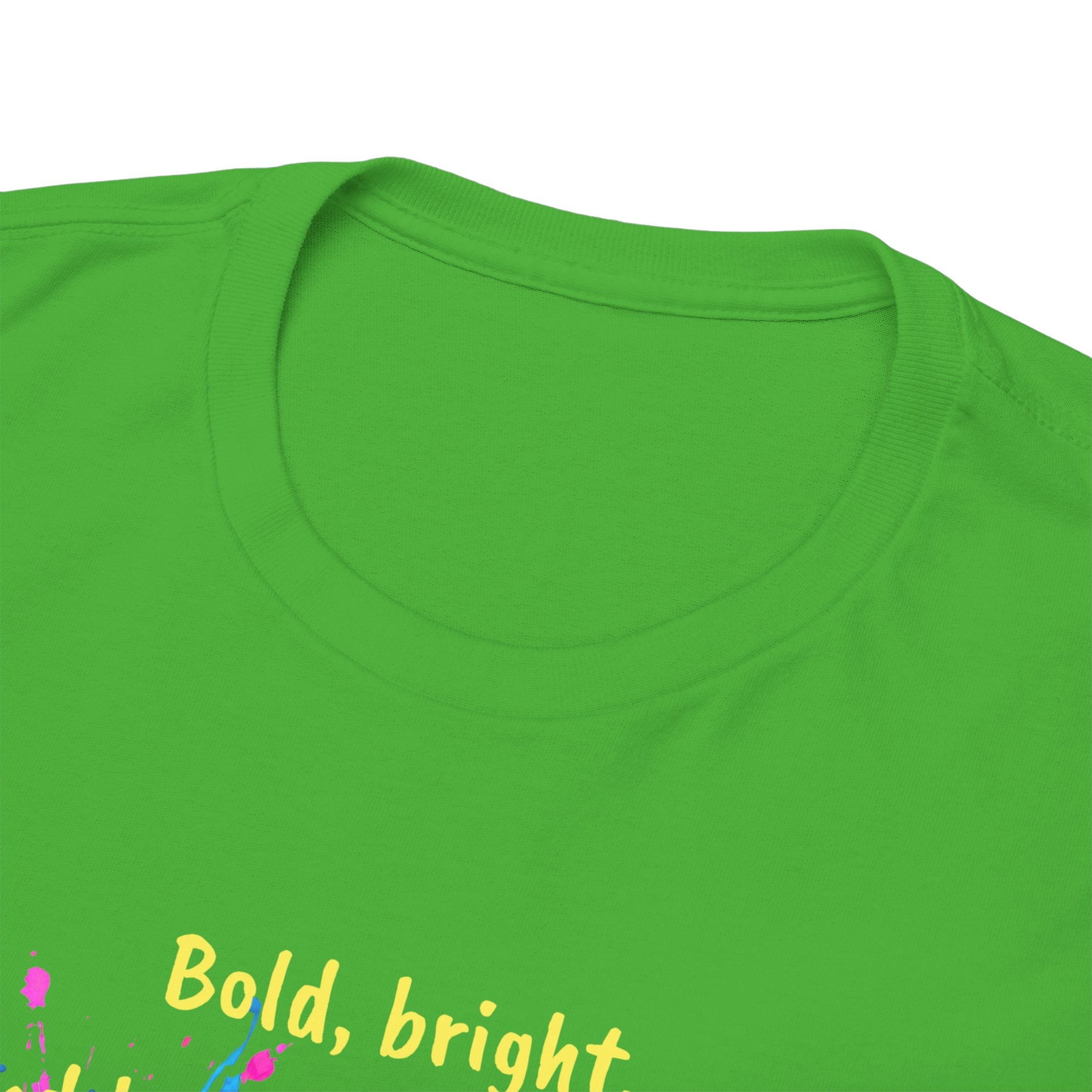Bold, Bright and Beautifully Messy T-Shirt — Colorful Paint Splash Graphic Tee