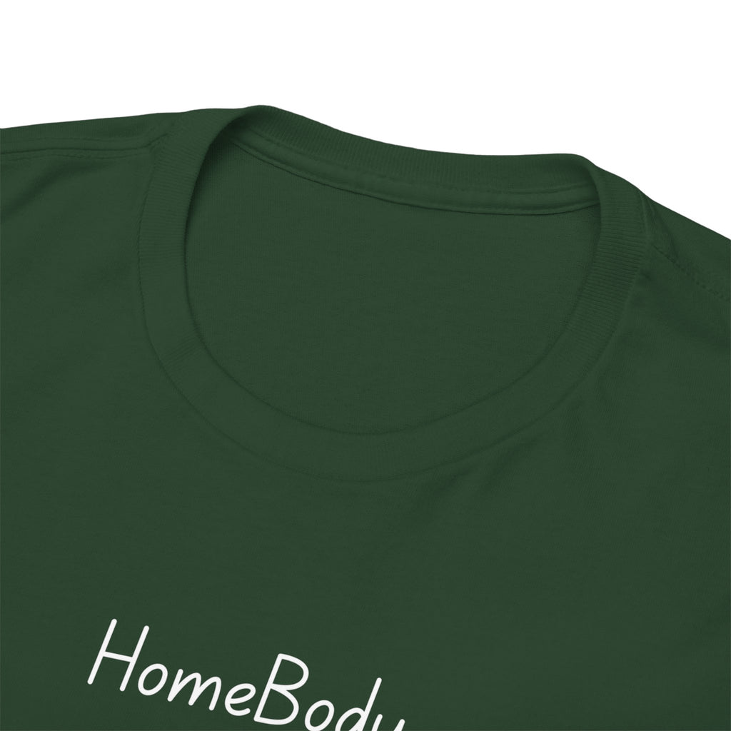 T-Shirt — "HomeBody: At My House I Eat Snacks And Stream Shows" Cozy Graphic Tee