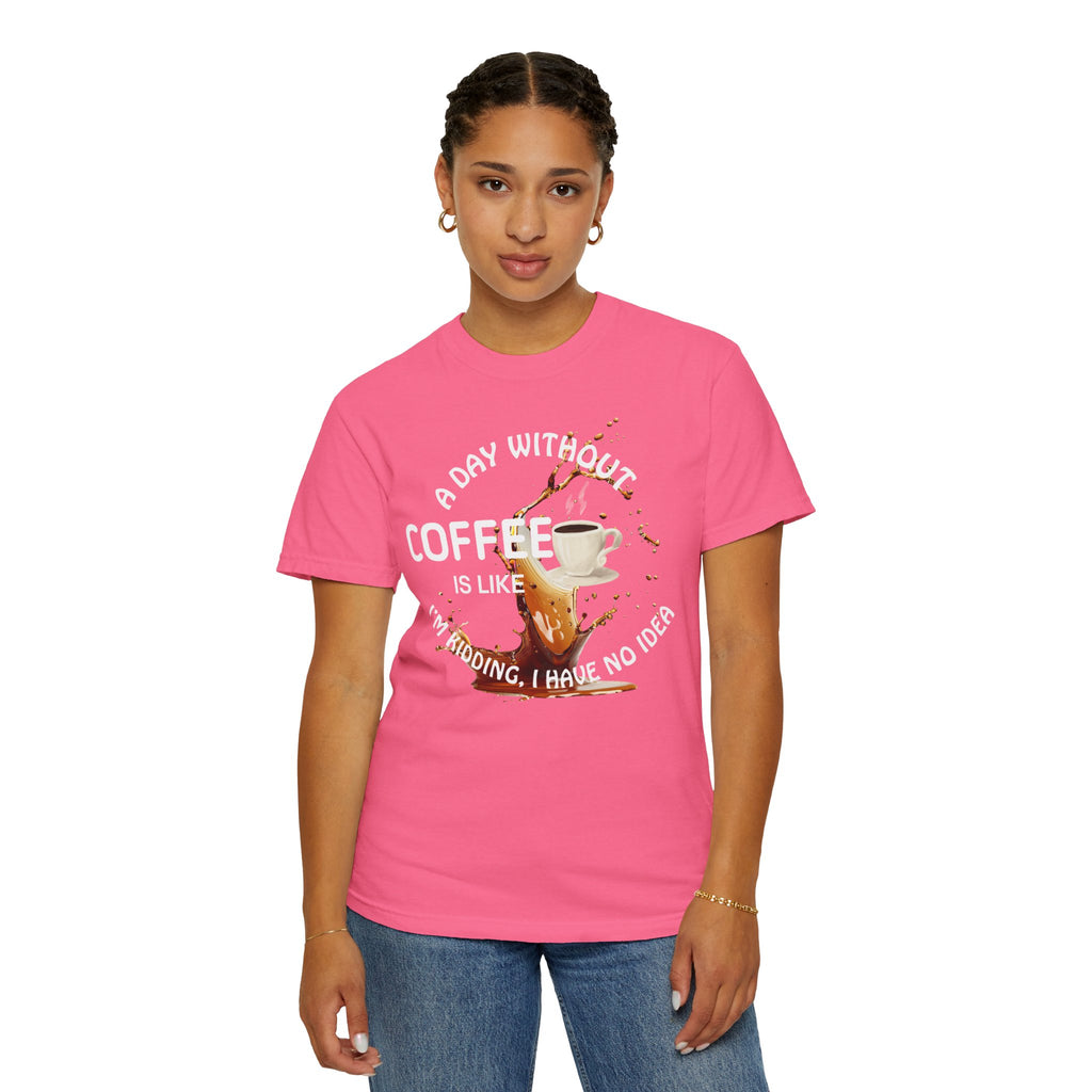 Comfort colors 1717 Template 1769057704088-A-DAY-WITHOUT-COFFEE