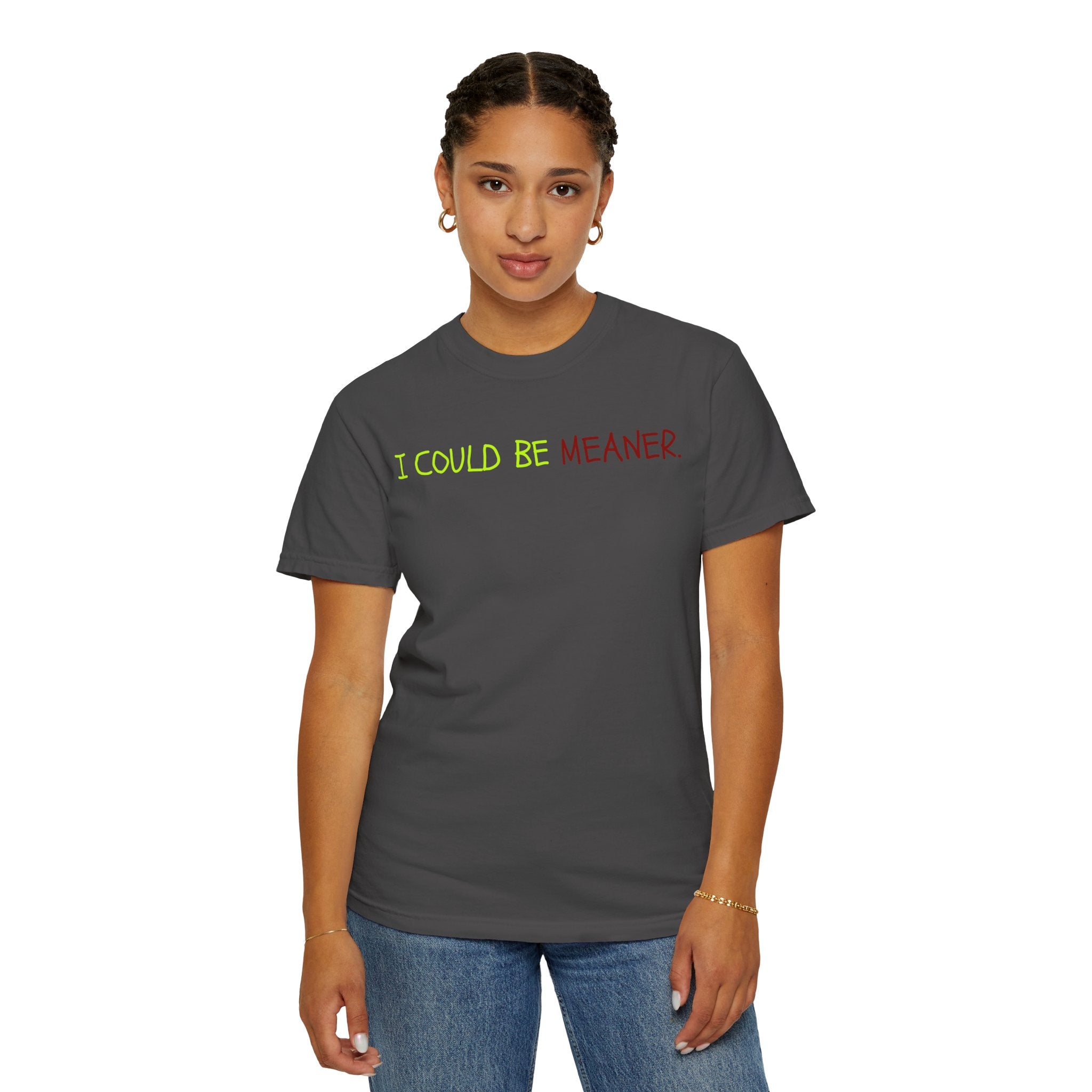 Comfort colors 1717 Template 1768370712592-I-COULD-BE-MEANER