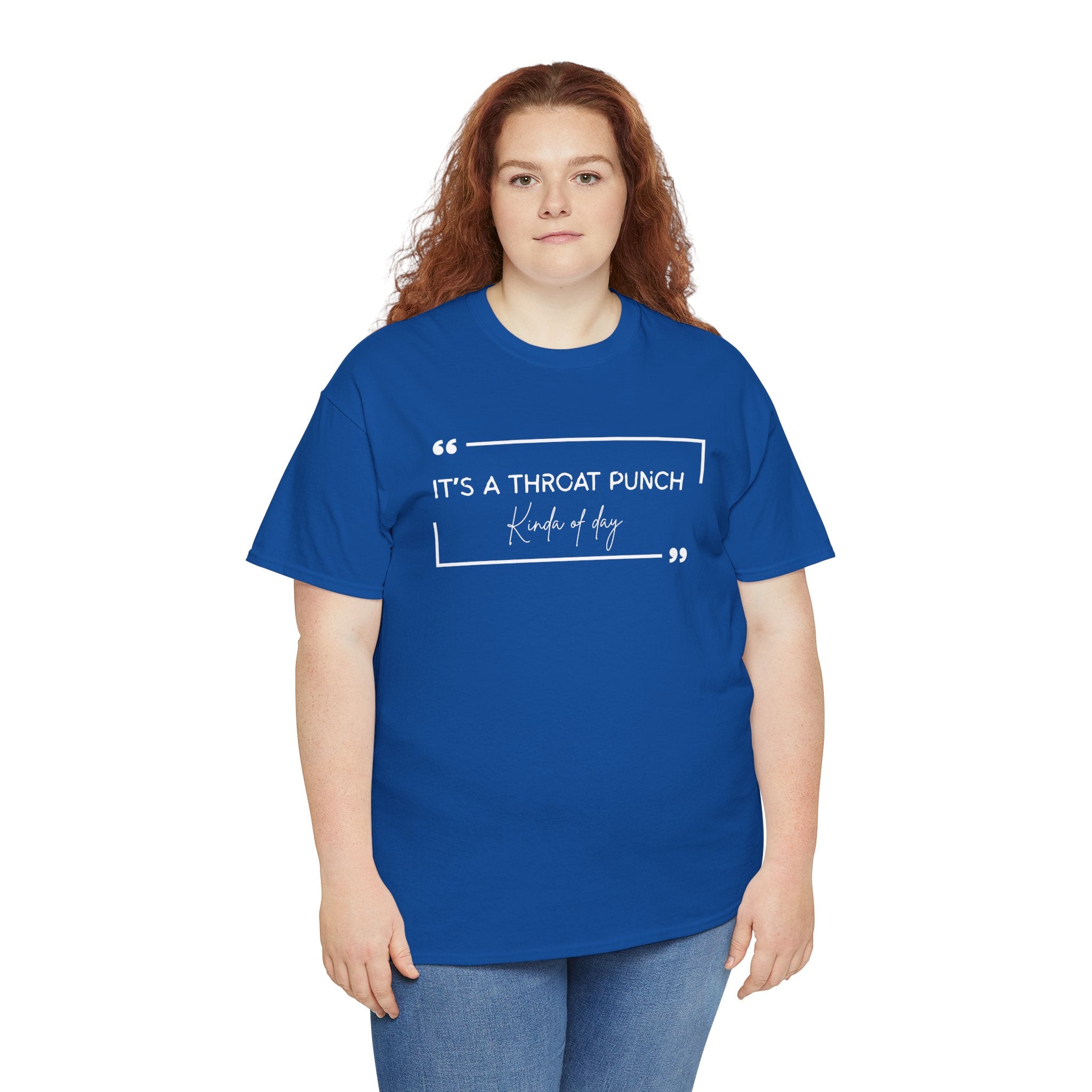 It's a Throat Punch Tee — Funny Sarcastic Quote T-Shirt